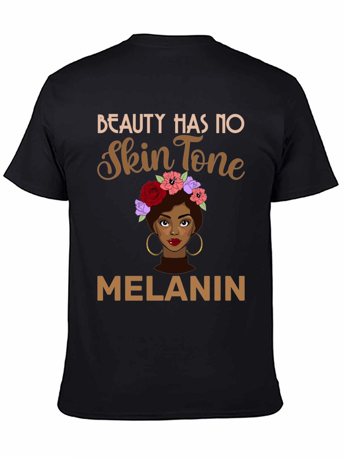 Black Beauty Has No Skin Tone Melanin Graphic Tee view 4