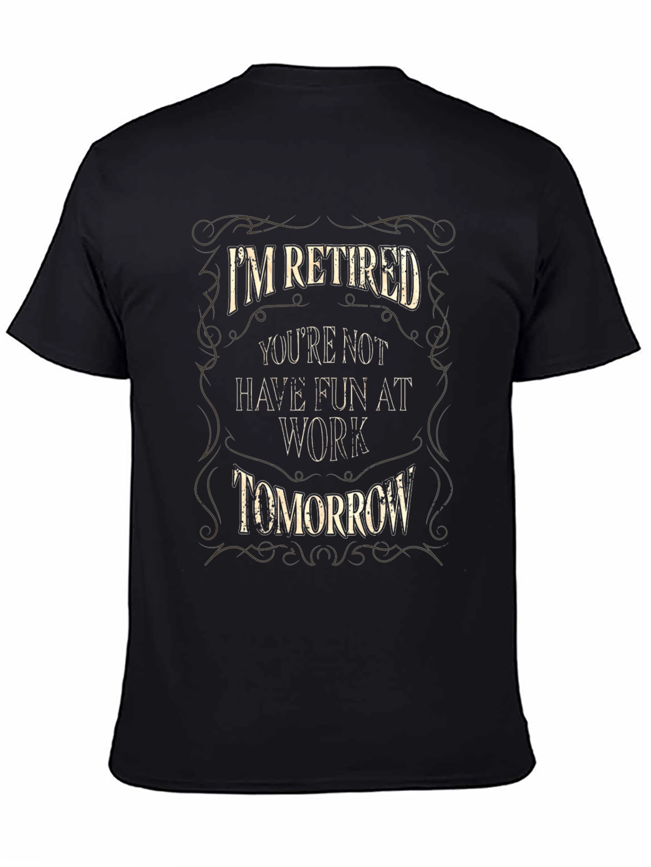 Black I'm Retired T-Shirt - Funny Retirement Gift view 4
