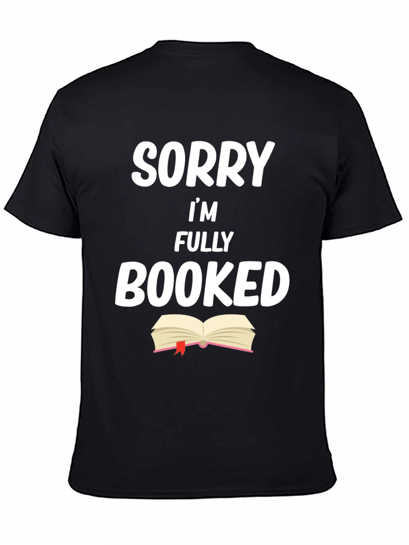 Black Sorry I'm Fully Booked T-Shirt - Book Lover Tee view 4