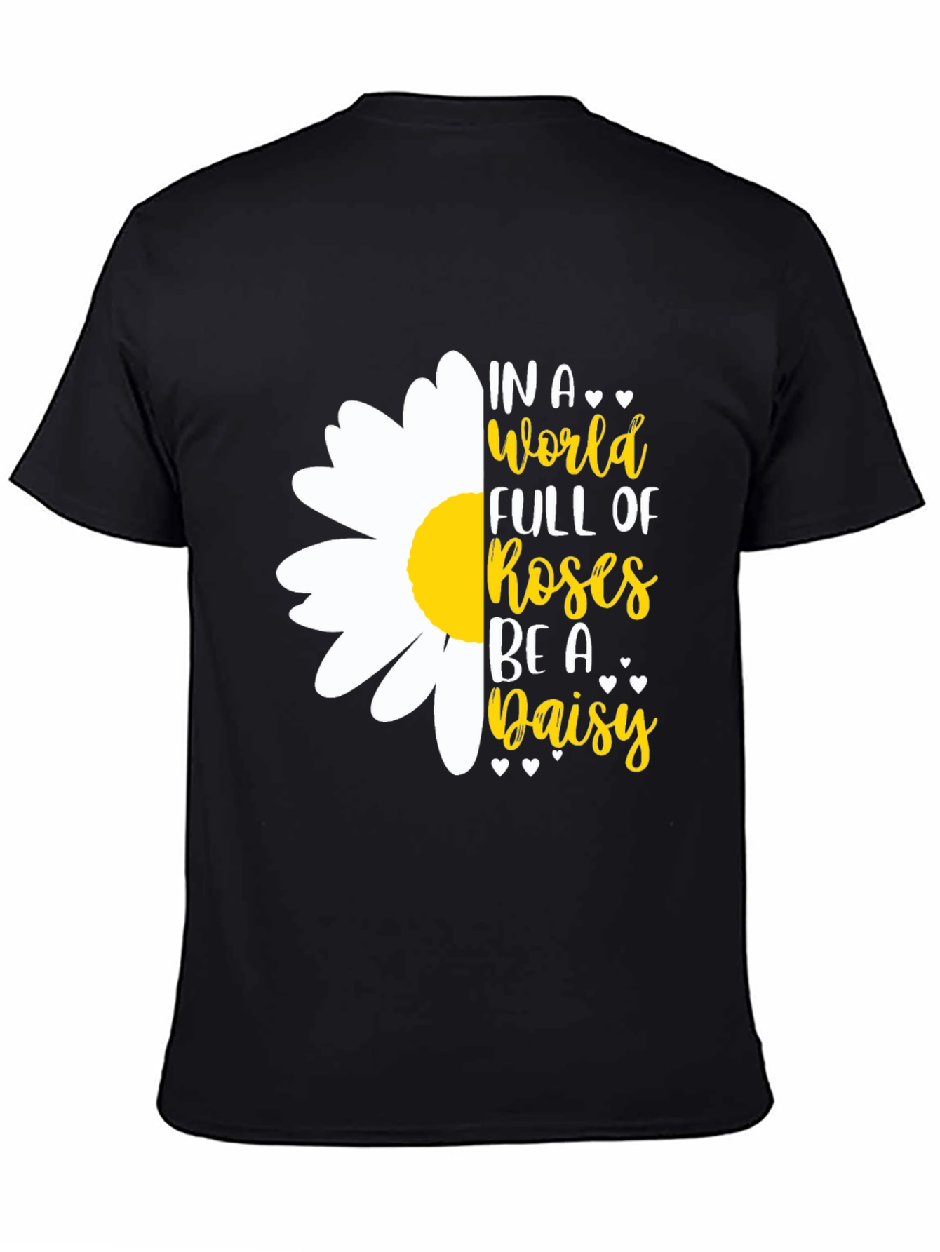 Black In a World Full of Roses Be A Daisy T-Shirt view 4