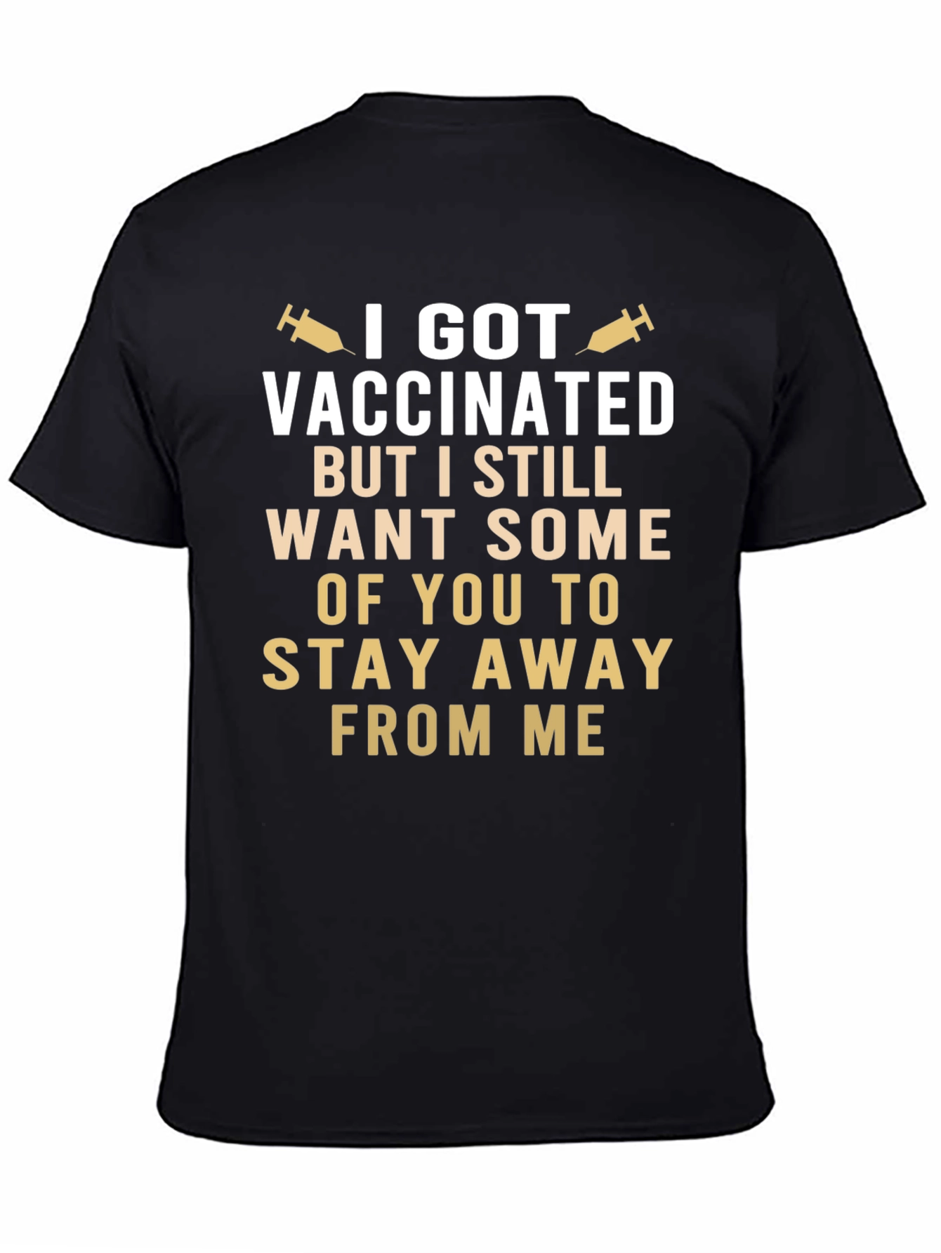 Vaccinated Stay Away Funny T-Shirt - 4