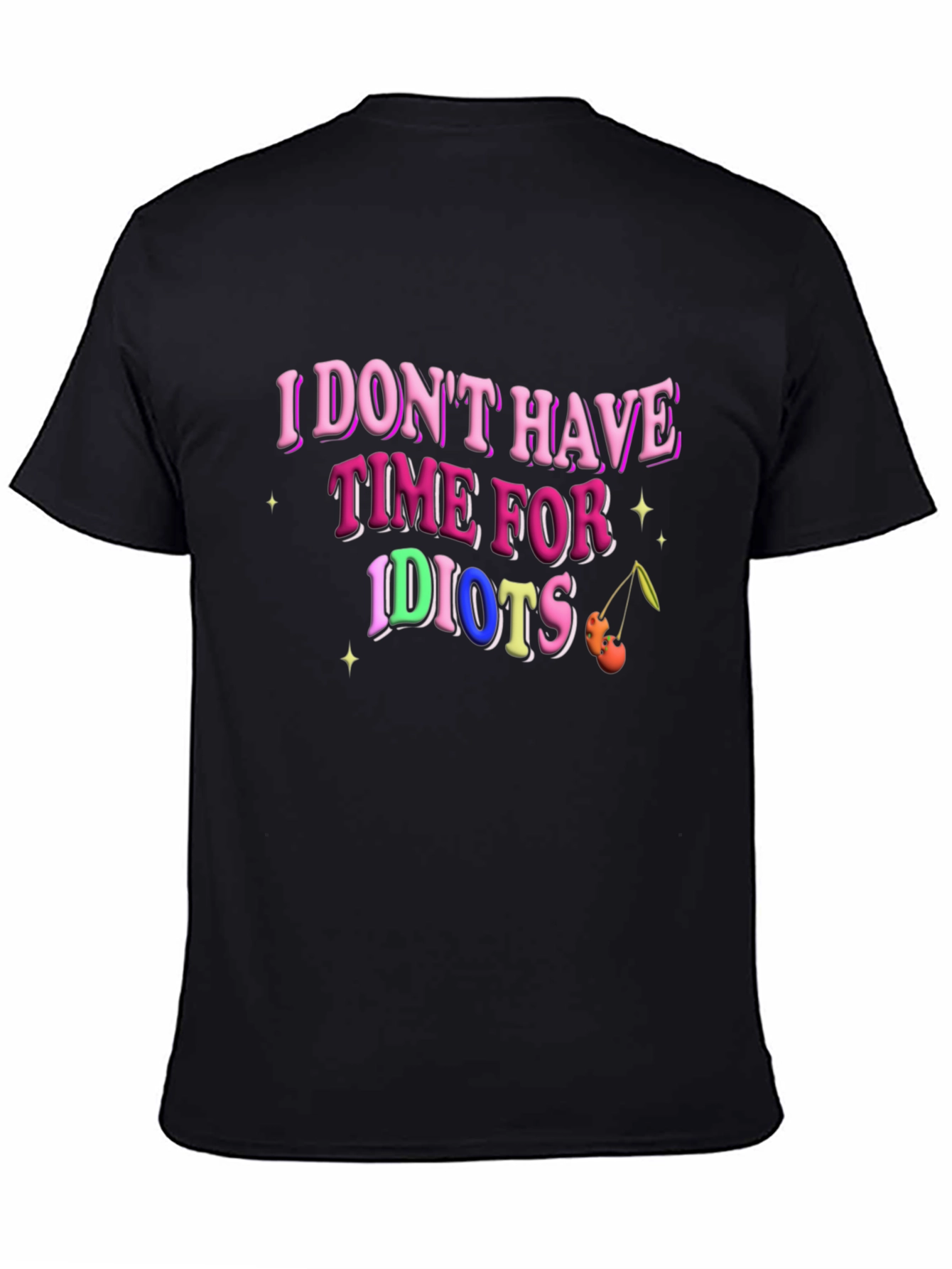 Black I Don't Have Time for Idiots T-Shirt view 4