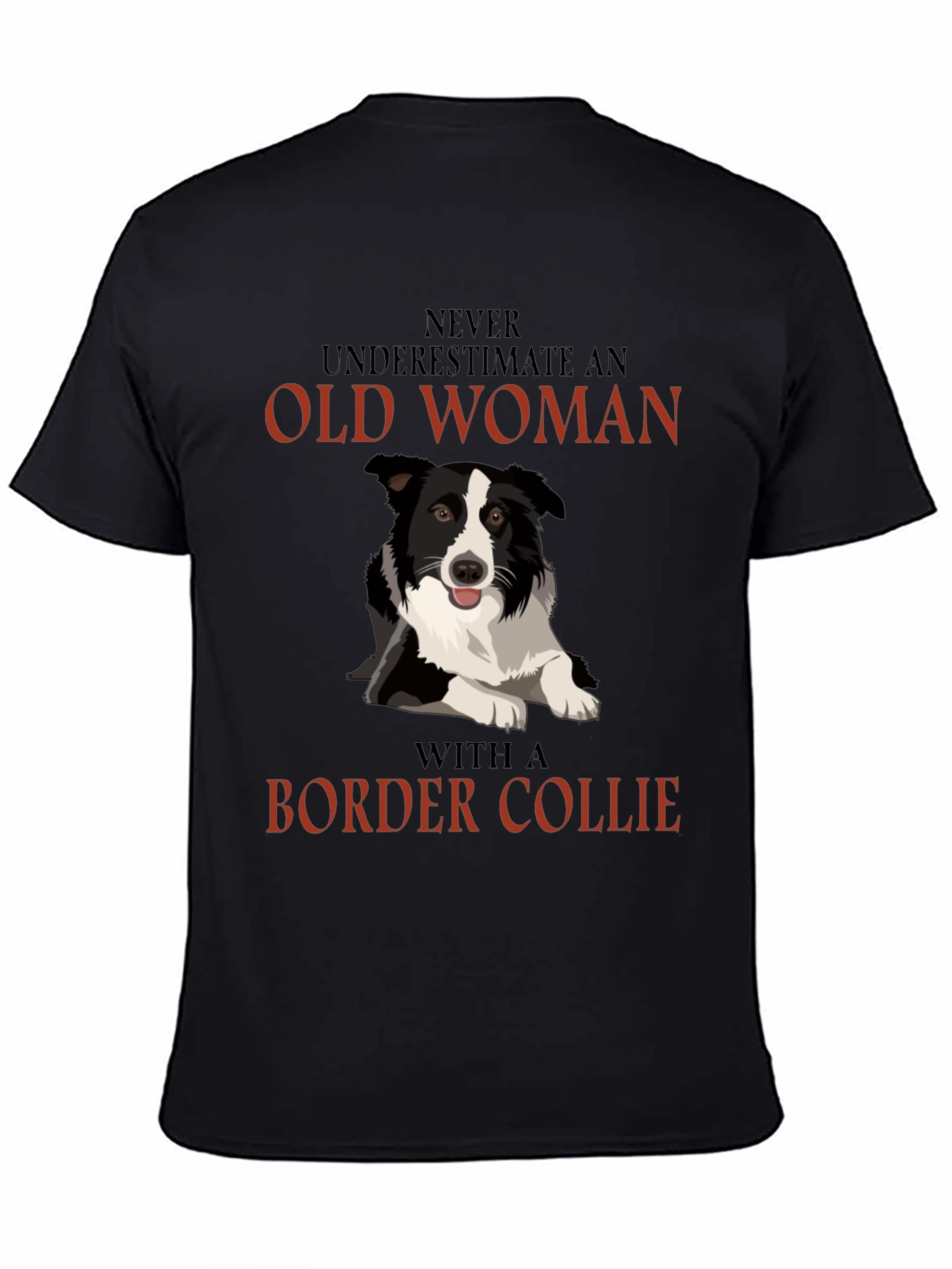Black Never Underestimate Old Woman Border Collie T-Shirt view 4