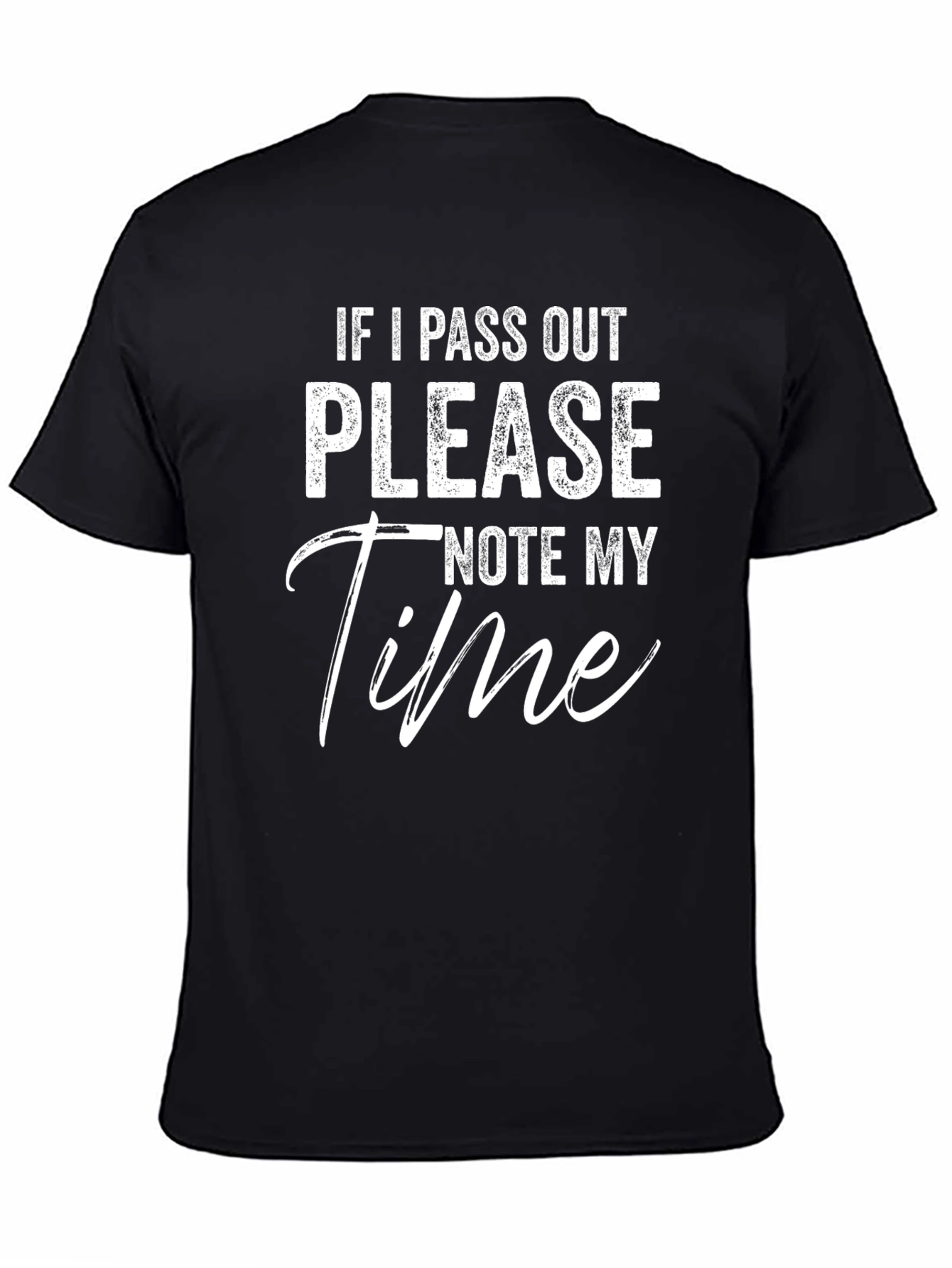 Black Funny Black T-Shirt: If I Pass Out Note My Time view 4
