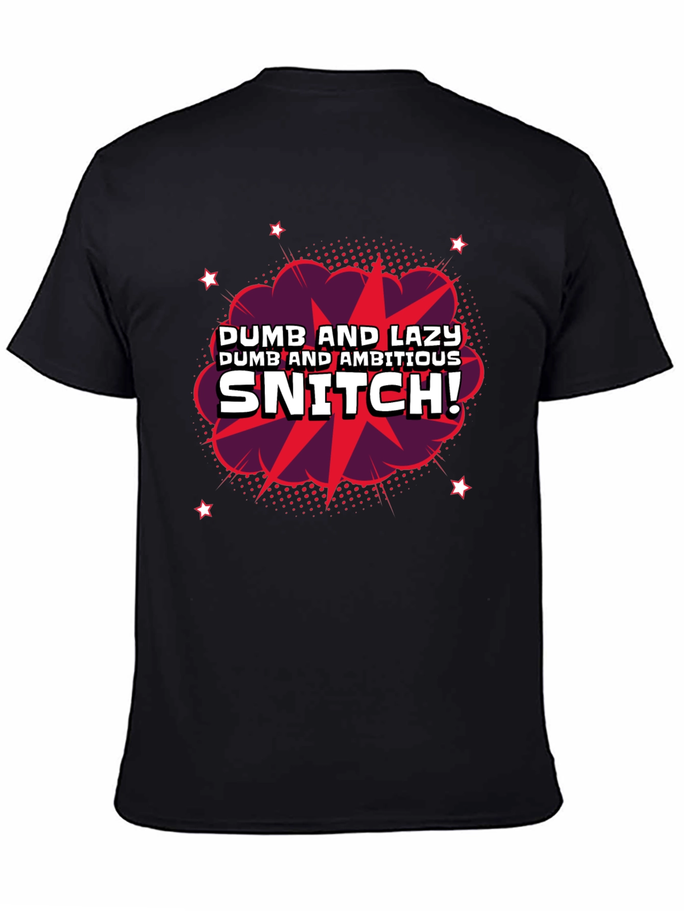 Black Dumb & Lazy Snitch Graphic T-Shirt view 4