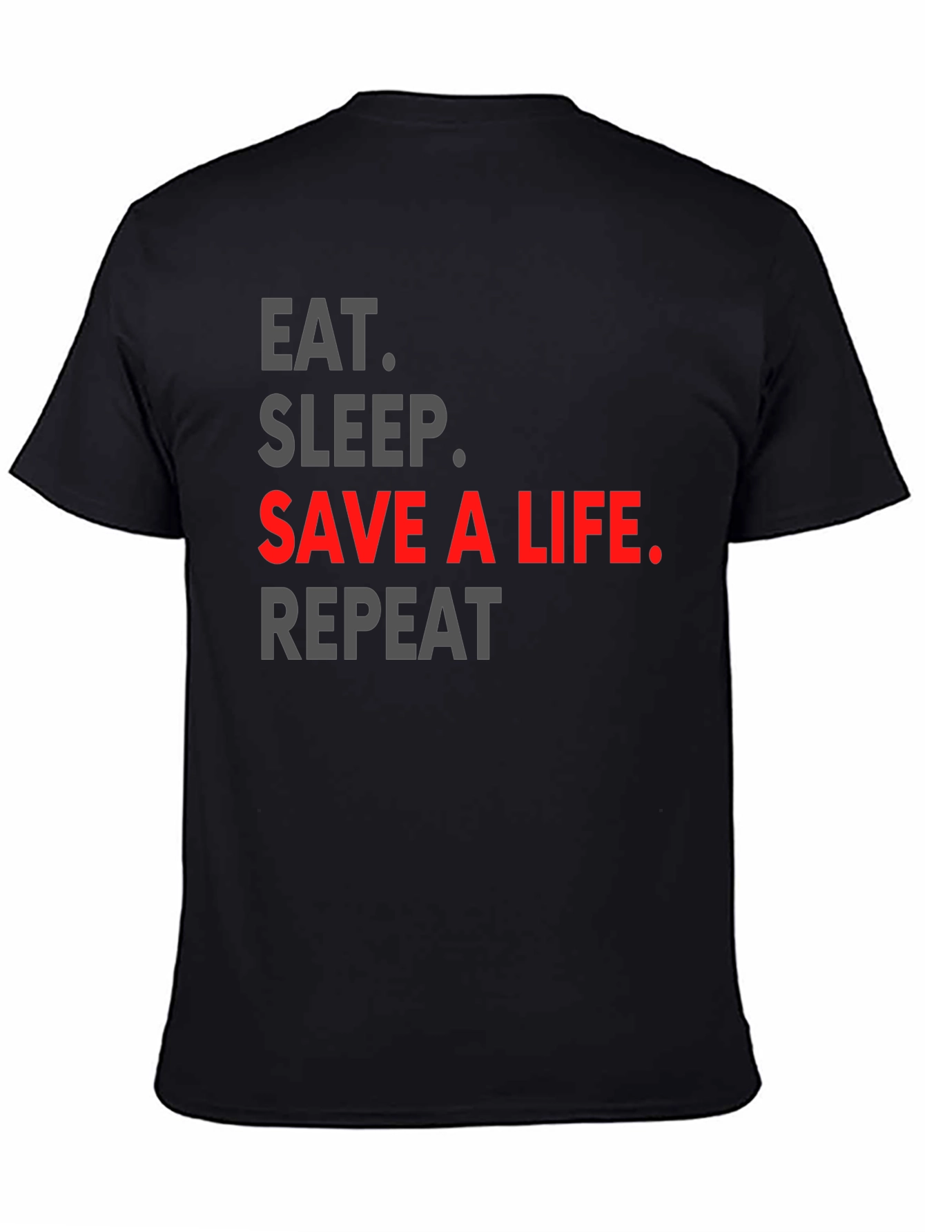 Black Eat Sleep Save a Life Repeat T-Shirt view 4