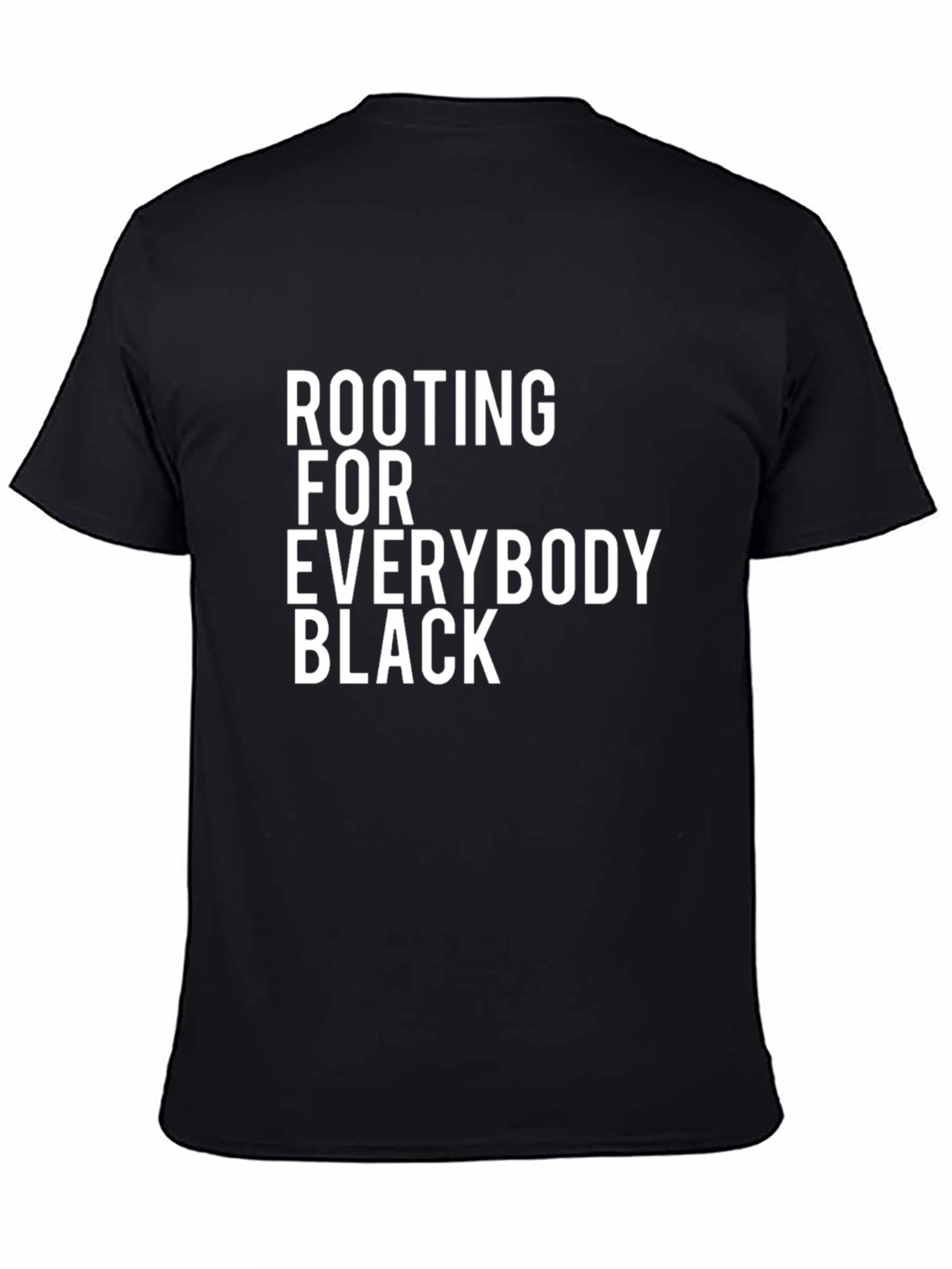 Black Rooting For Everybody Black T-Shirt view 4