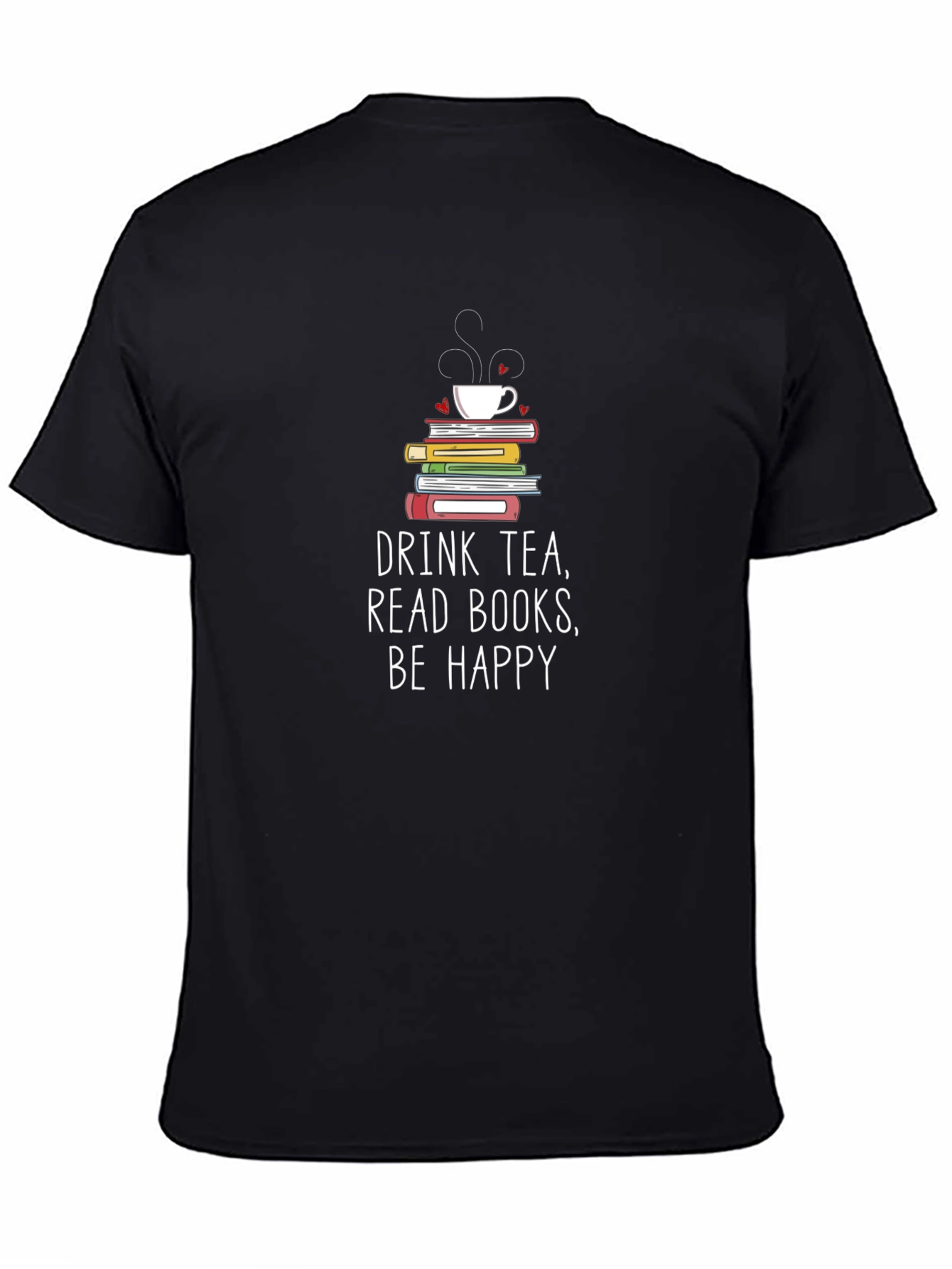 Black Drink Tea Read Books Be Happy T-Shirt view 4