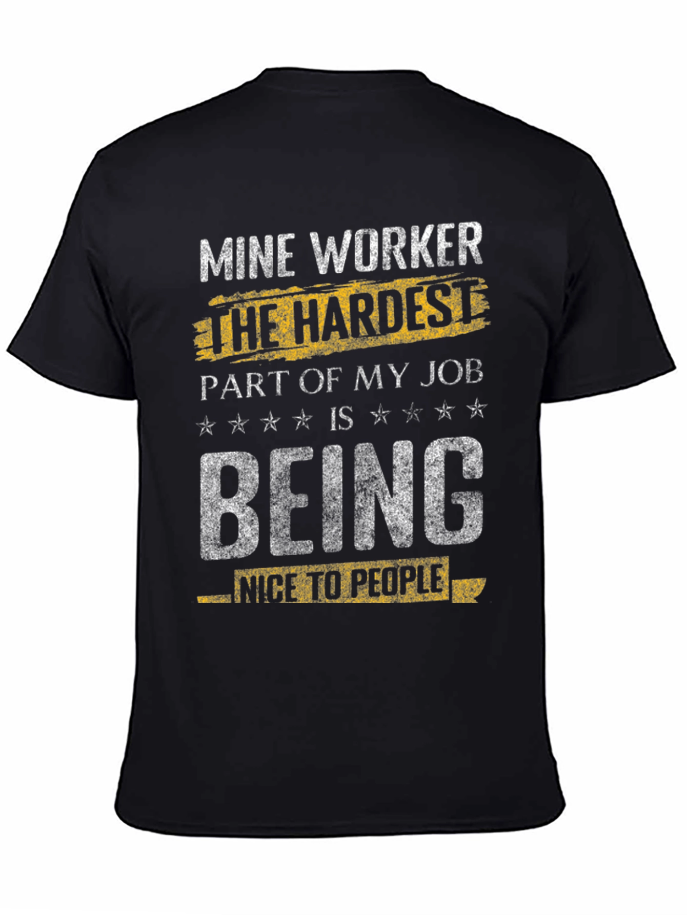 Black Mine Worker Funny T-Shirt - Hardest Part is Being Nice view 4