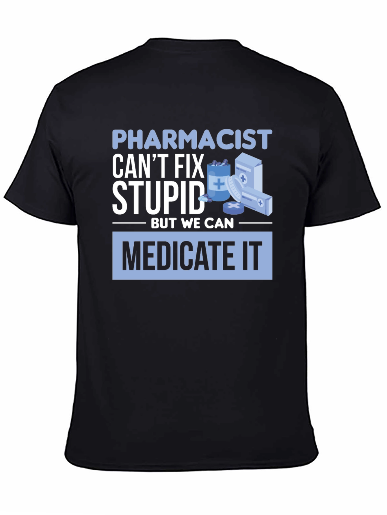 Black Pharmacist Can't Fix Stupid T-Shirt view 4