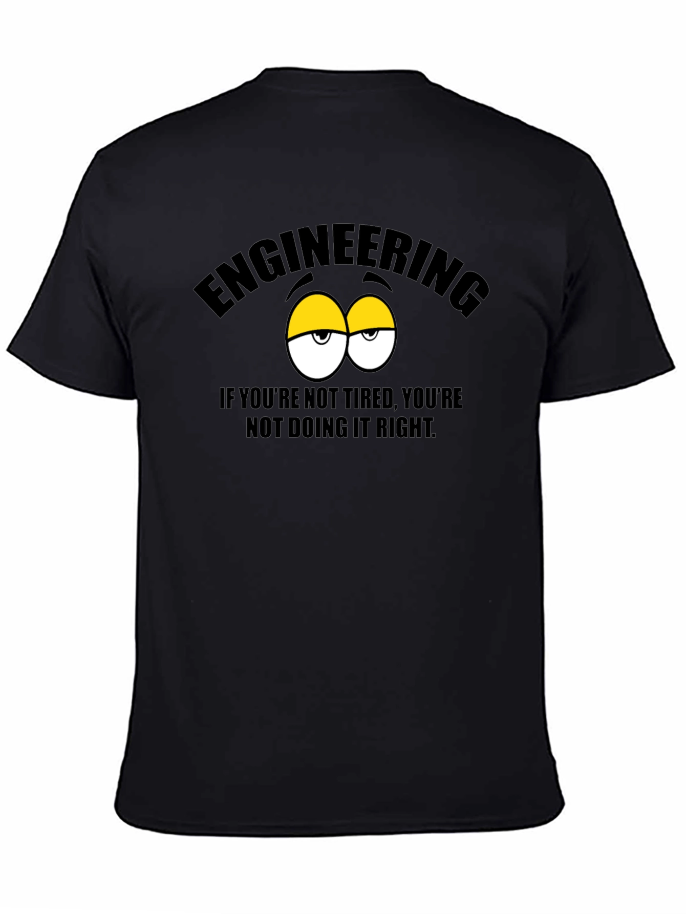 Black Engineering Tired Eyes T-Shirt - Funny Student Tee view 4