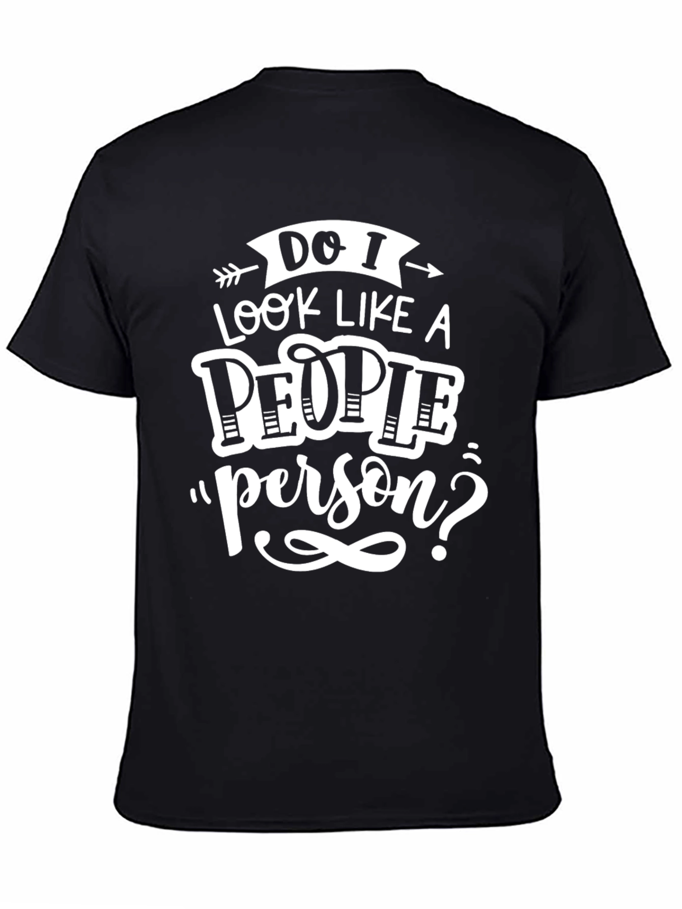 Black Funny Graphic T-Shirt - Do I Look Like a People Person? view 4