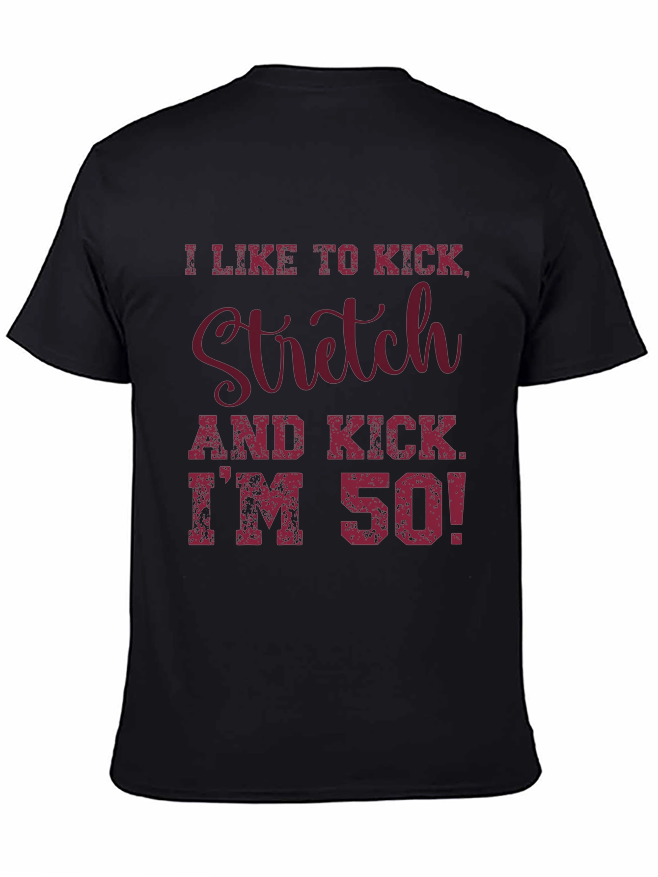 Black I Like to Kick Stretch T-Shirt - 50th Birthday view 4