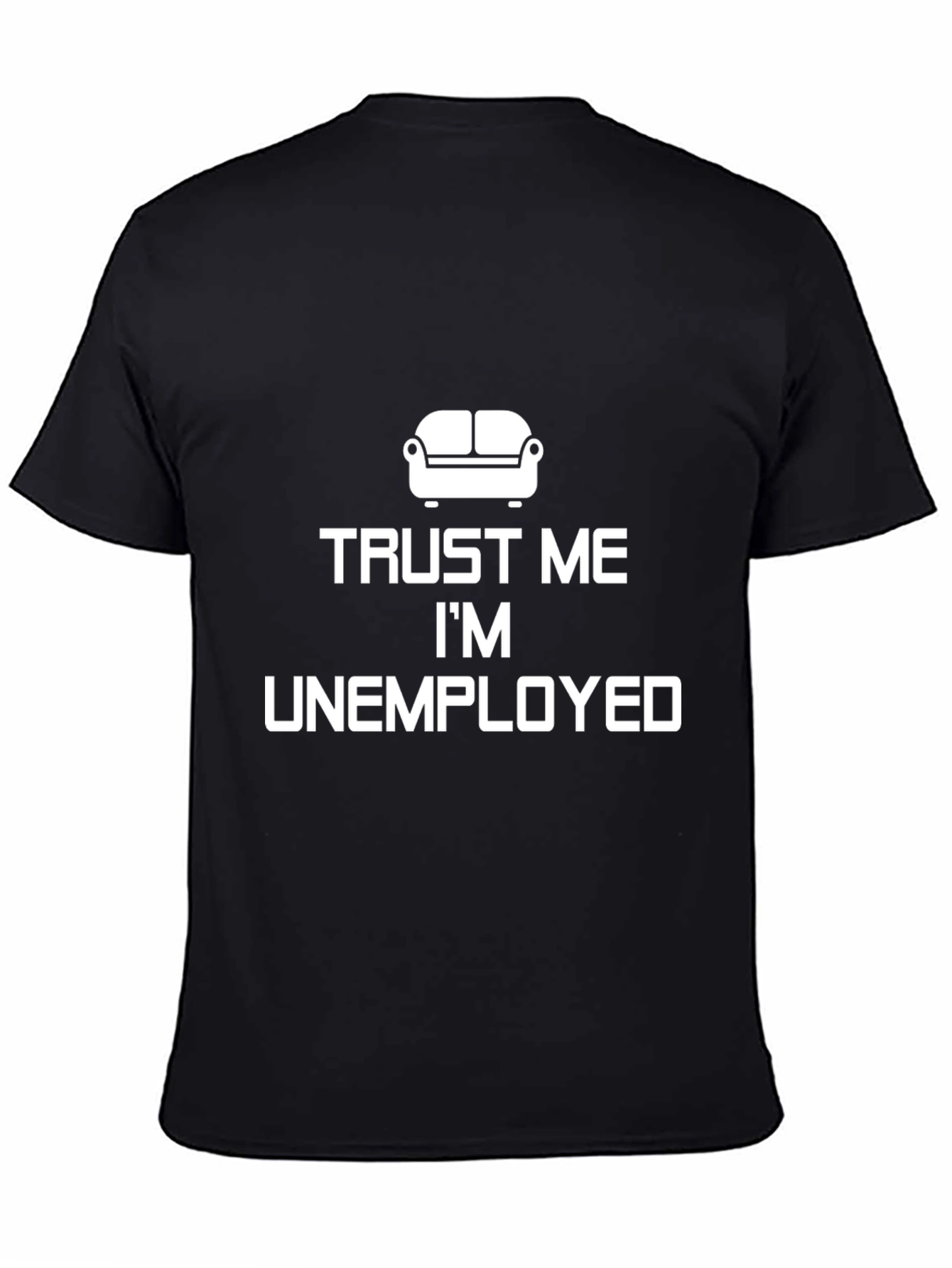Black Trust Me I'm Unemployed T-Shirt view 4