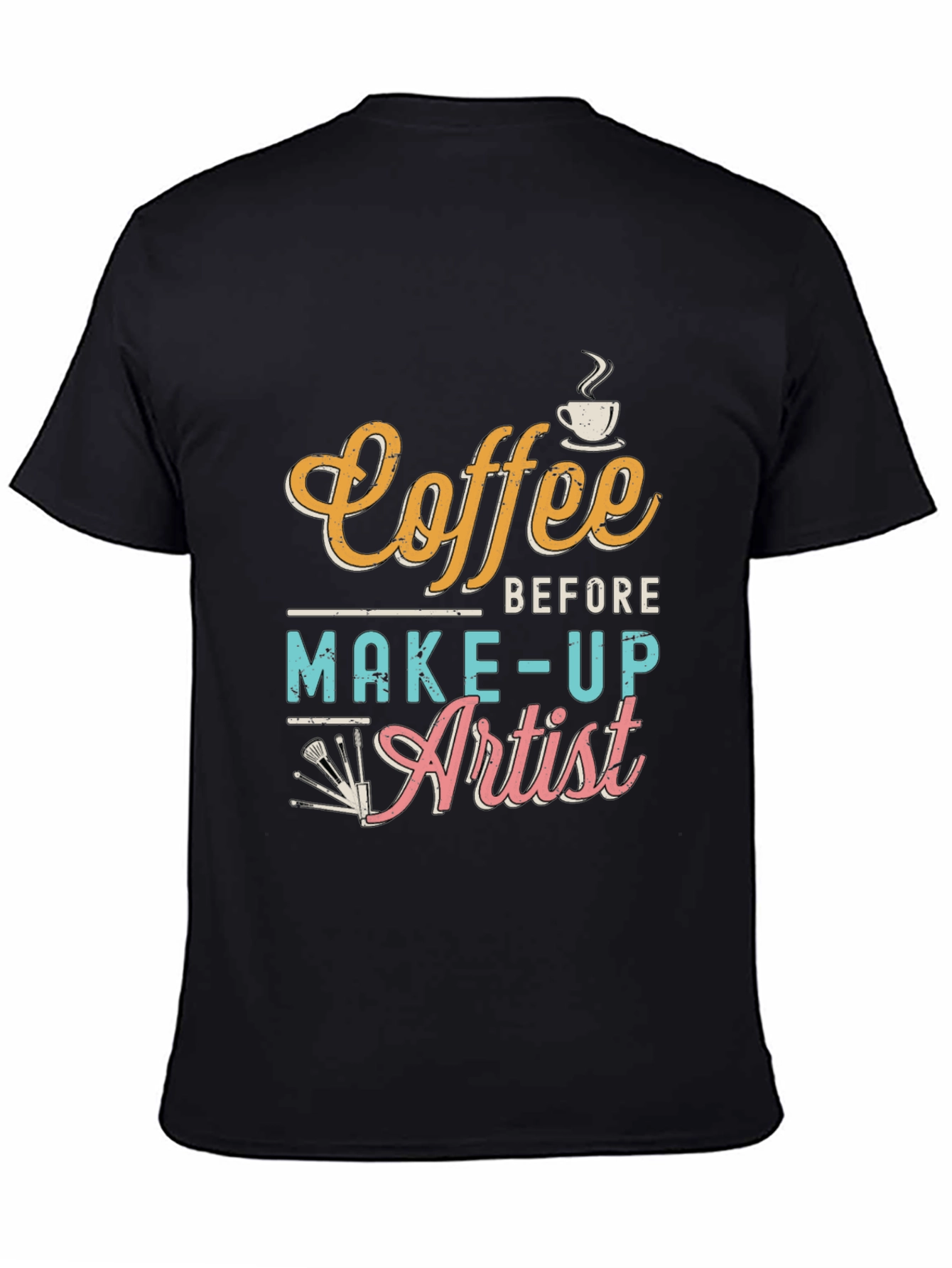 Black Coffee Before Makeup Artist T-Shirt - Stylish & Comfortable view 4