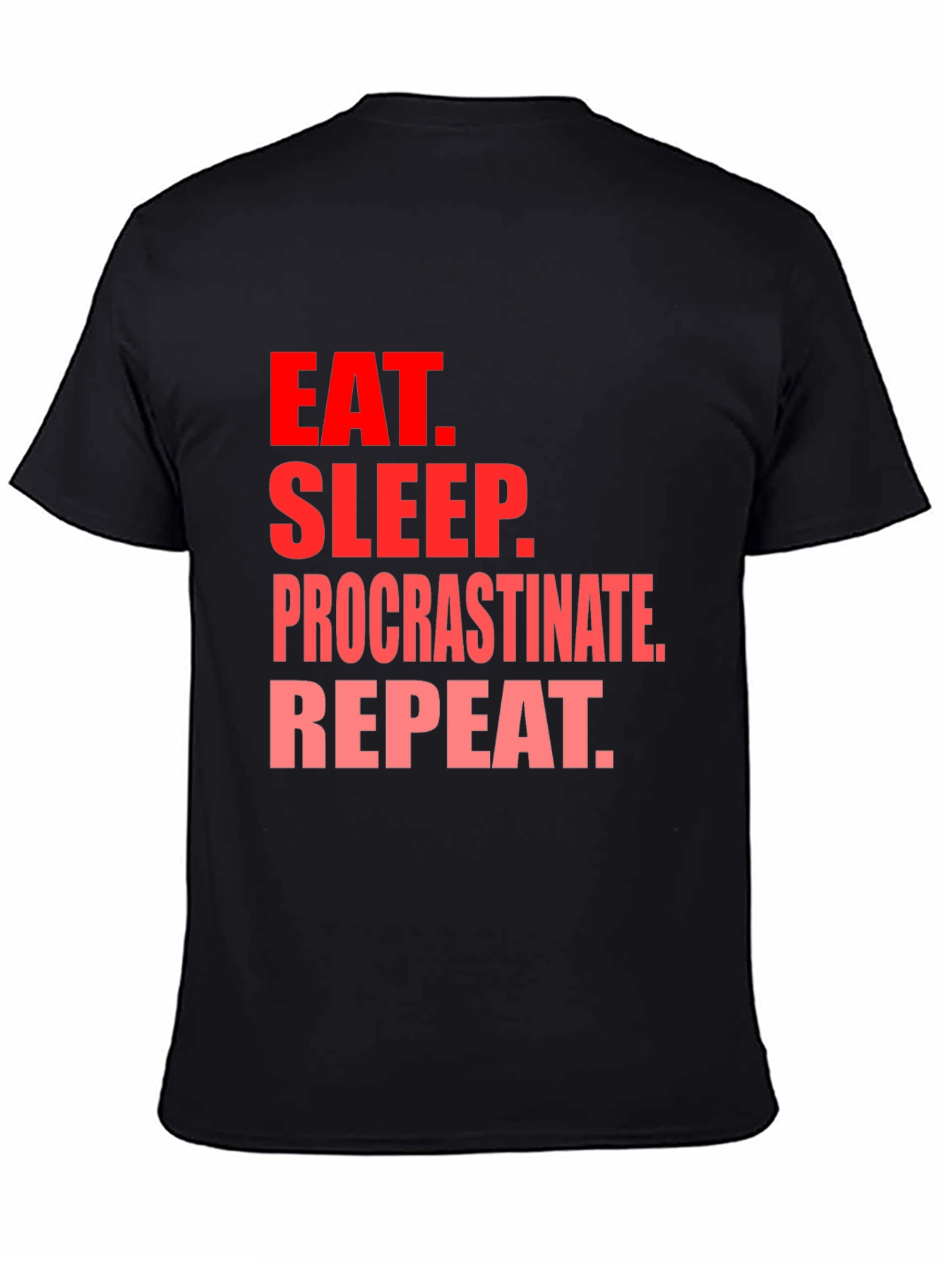 Black Eat Sleep Procrastinate Repeat Black T-Shirt view 4