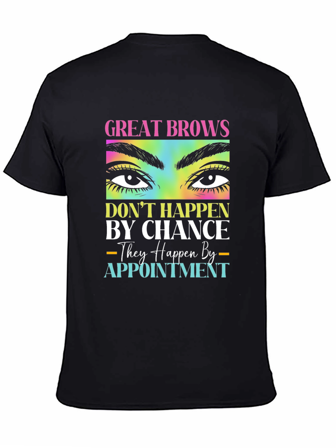 Black Great Brows Appointment T-Shirt view 4