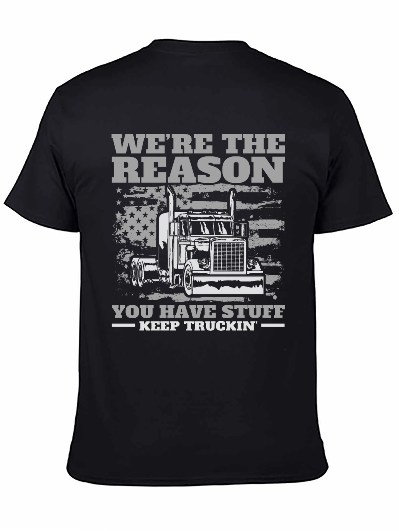 Black Trucker T-Shirt - We're the Reason You Have Stuff - Keep Truckin view 4