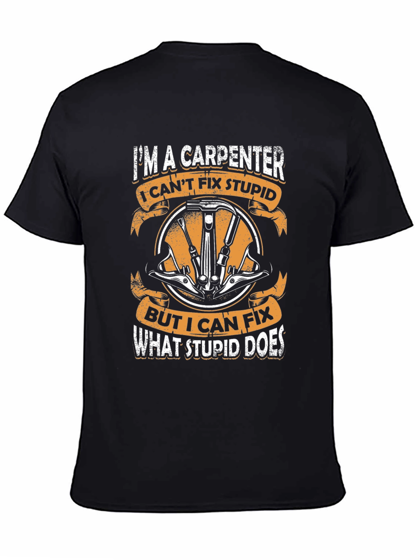 Black Carpenter T-Shirt - I Can't Fix Stupid view 4