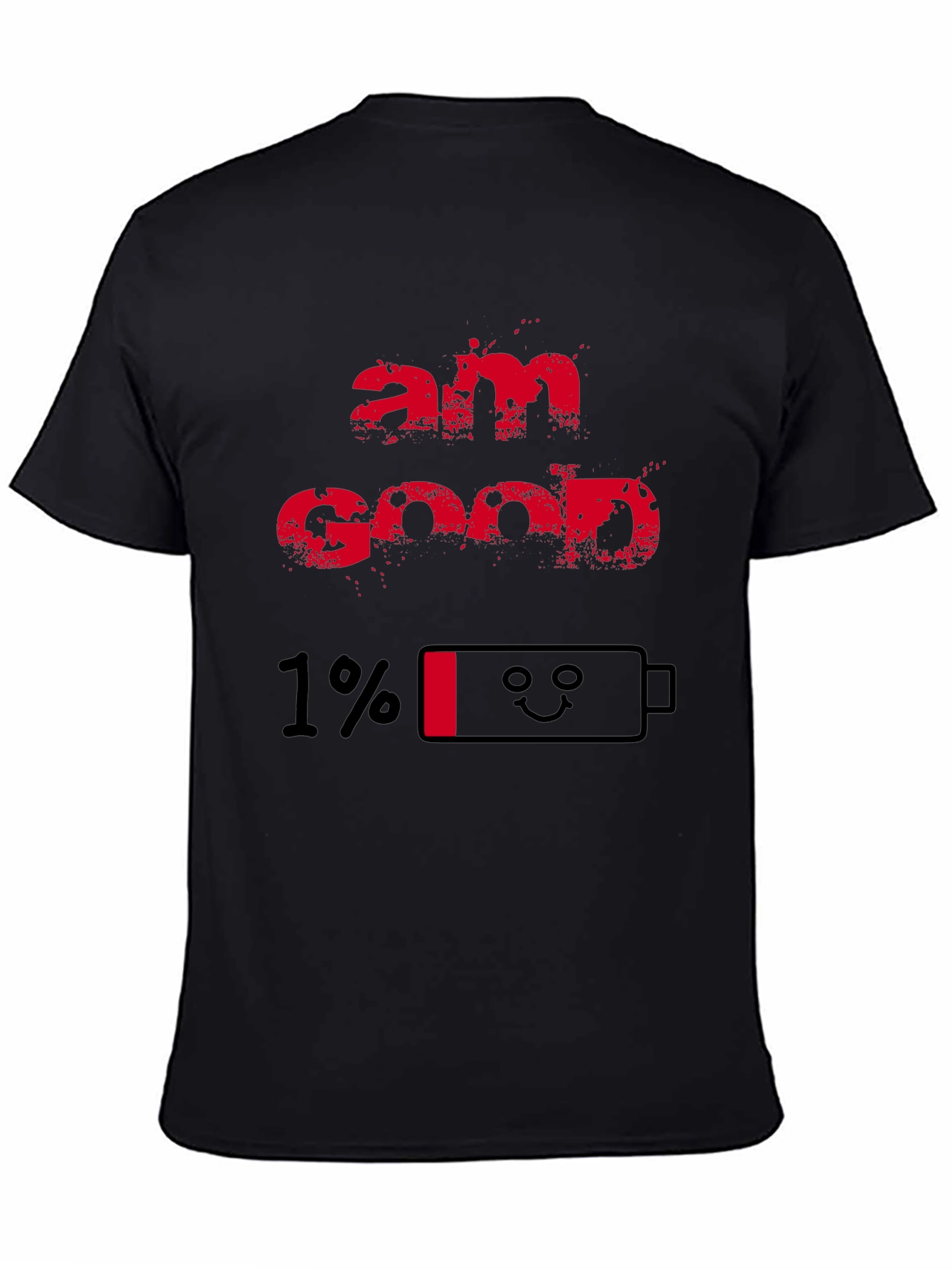 Black Am Good 1% Battery T-Shirt - Funny Low Energy Tee view 4