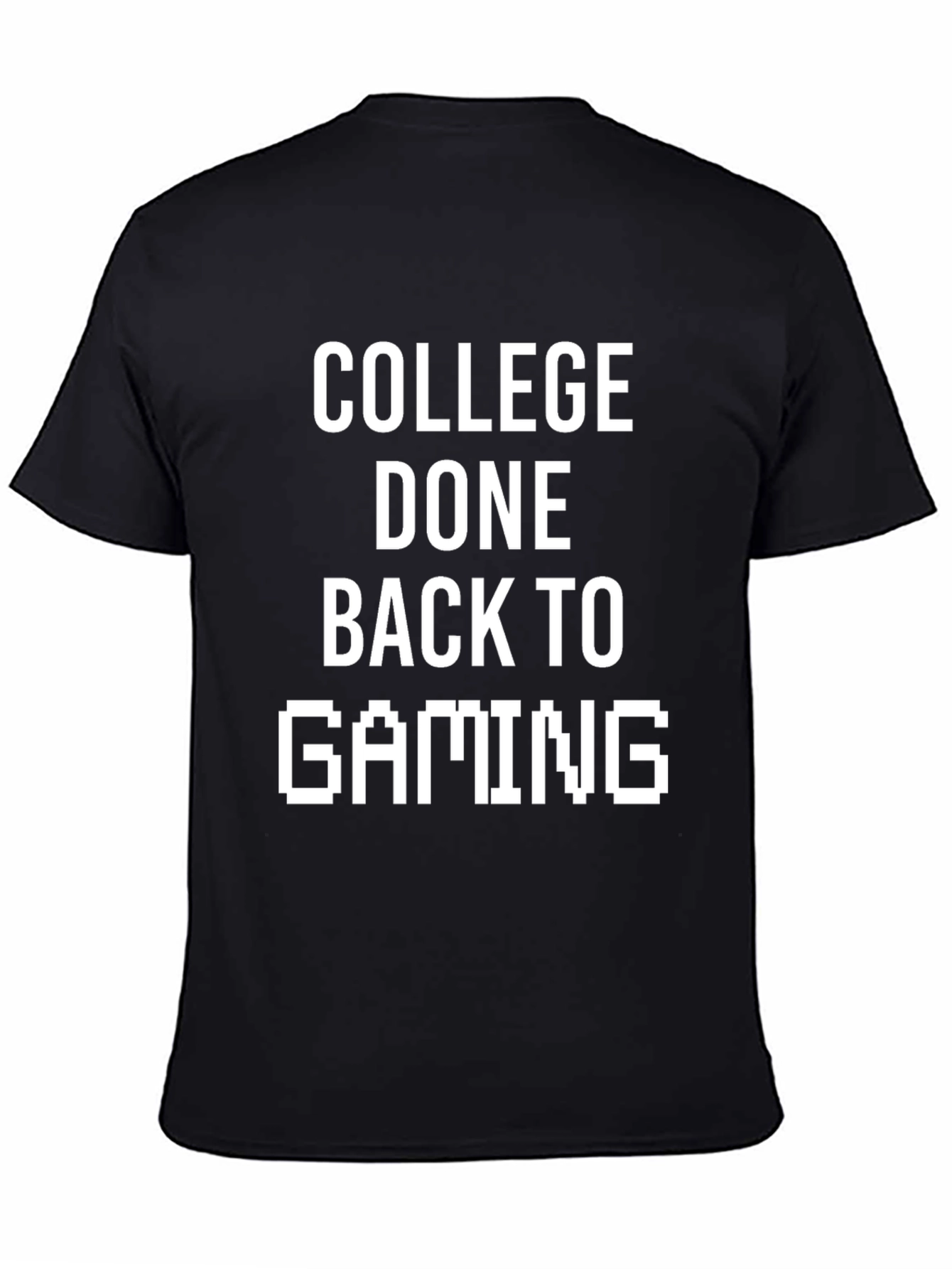 Black College Done Back to Gaming T-Shirt view 4