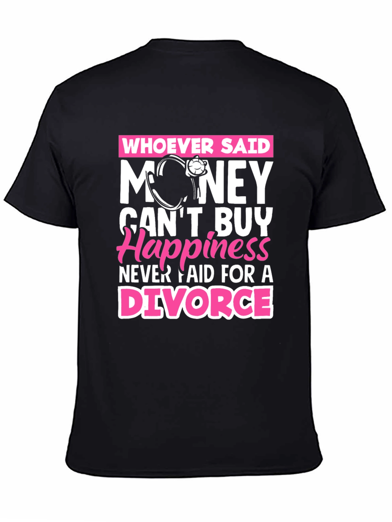 Black Money Can't Buy Happiness Divorce T-Shirt view 4