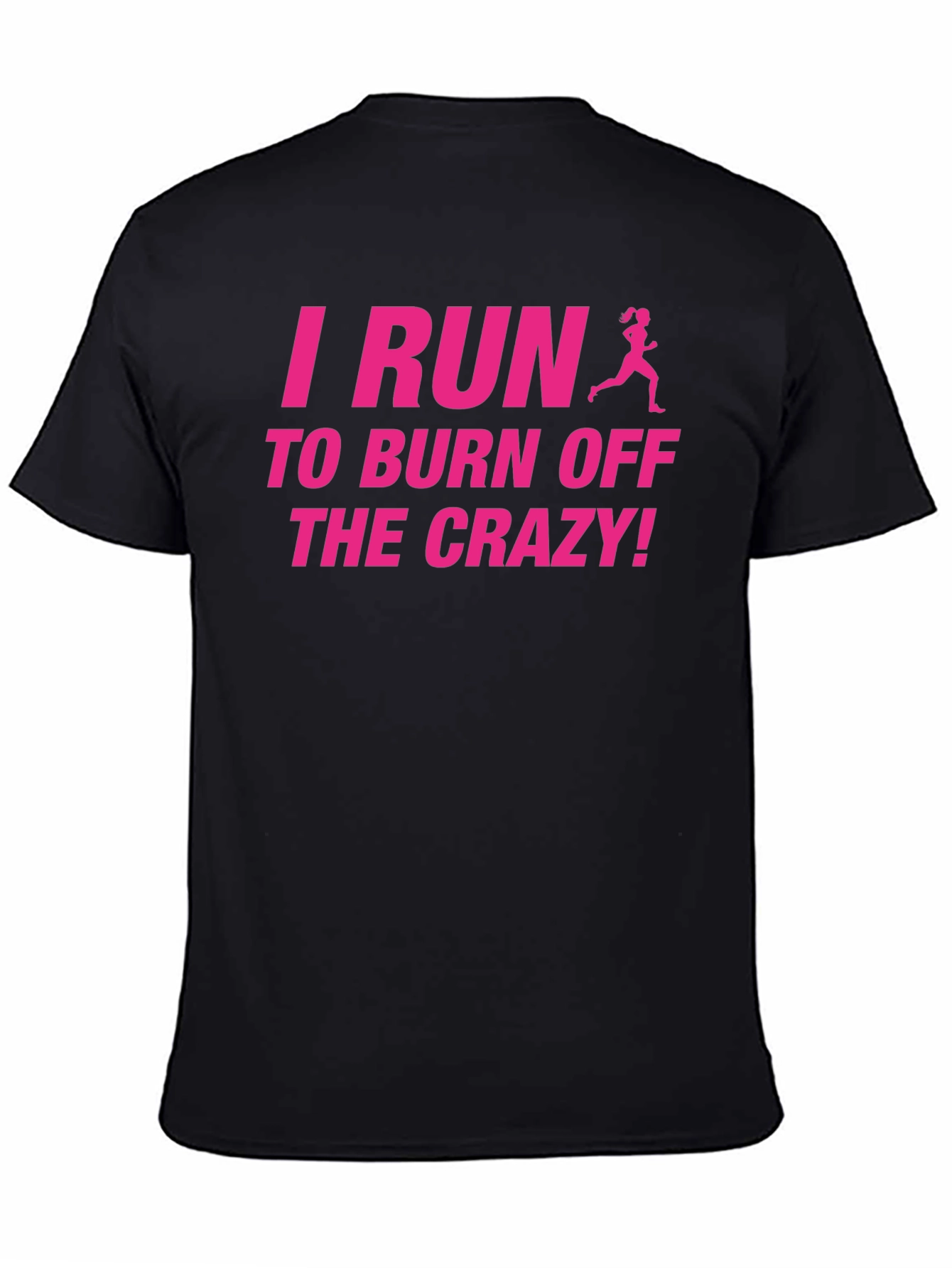 Black I Run to Burn Off the Crazy T-Shirt - Funny Running Tee view 4