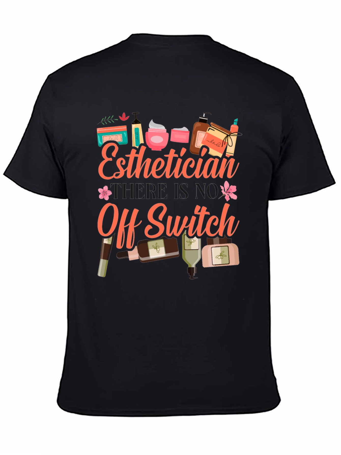 Black Esthetician T-Shirt: No Off Switch, Beauty Pro Tee view 4