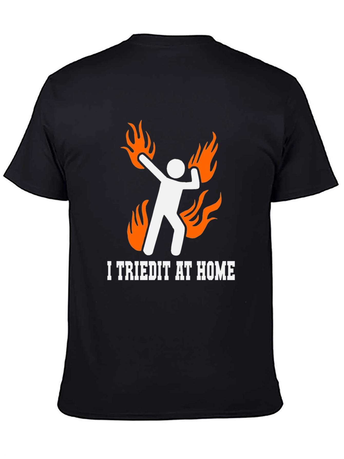 Black I Tried It At Home Funny Graphic T-Shirt view 4