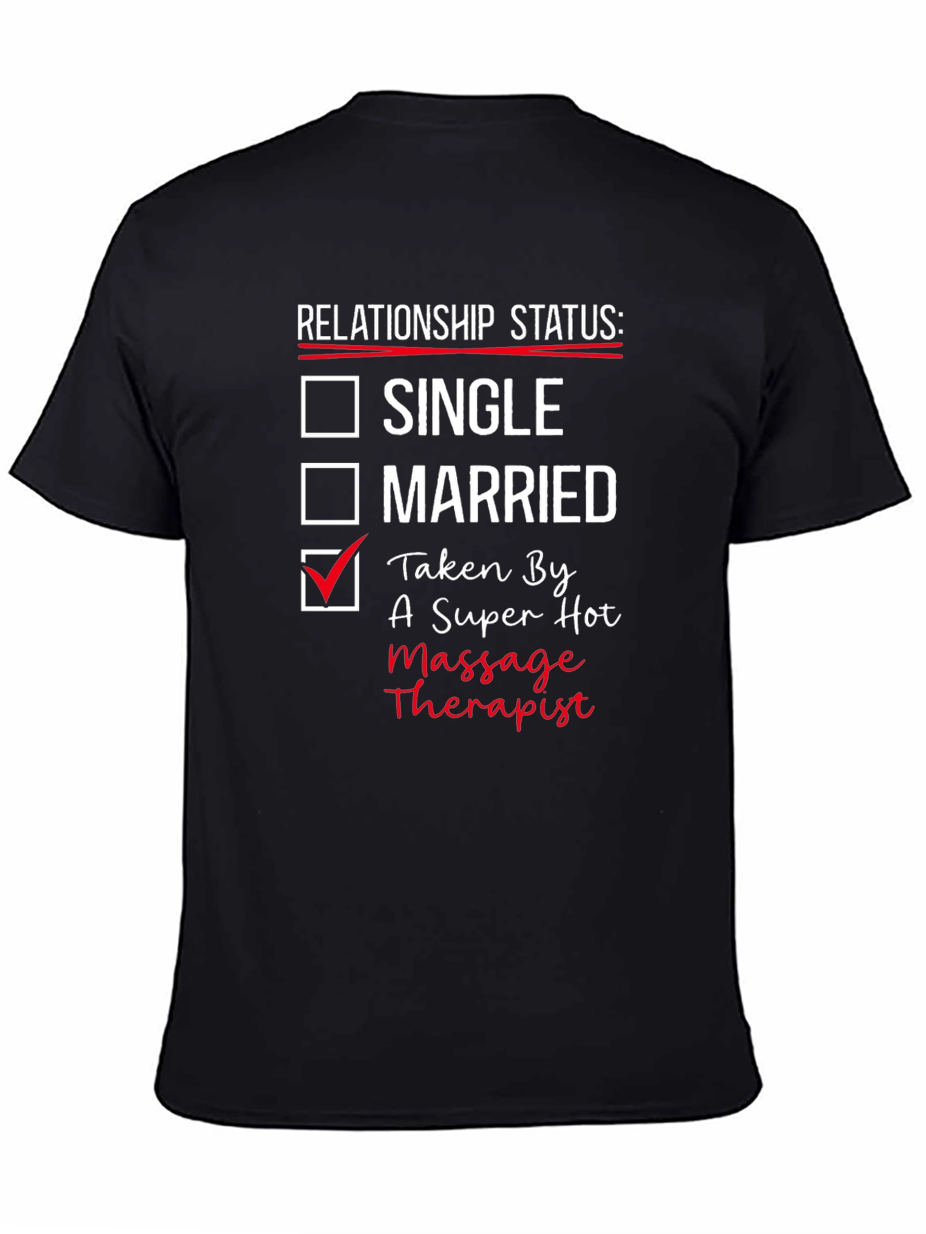 Black Relationship Status: Taken by a Massage Therapist T-Shirt view 4