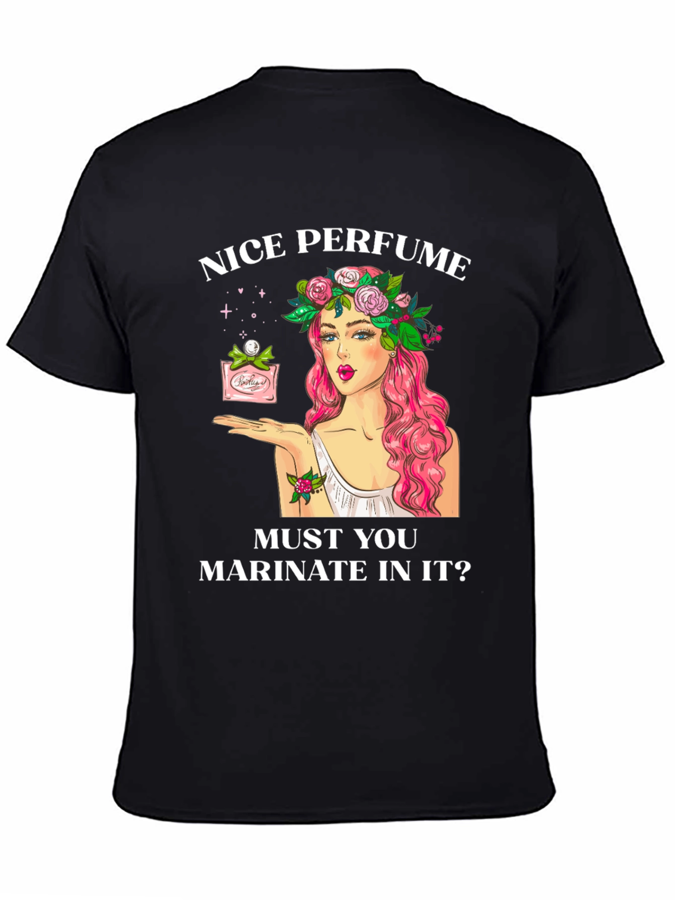 Black Nice Perfume T-Shirt - Funny Sarcastic Tee view 4