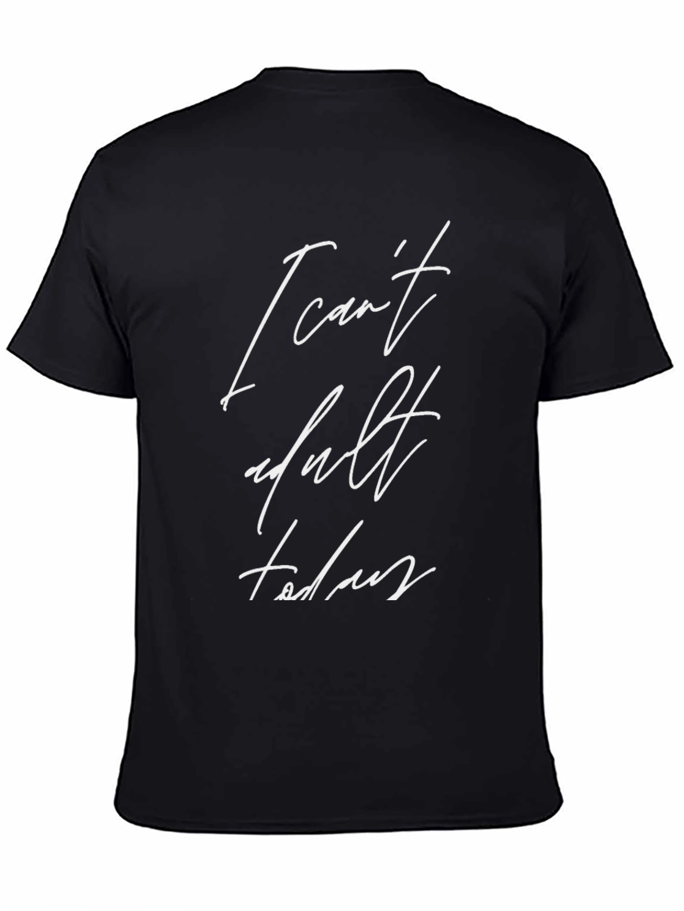 Black I Can't Adult Today Black T-Shirt view 4