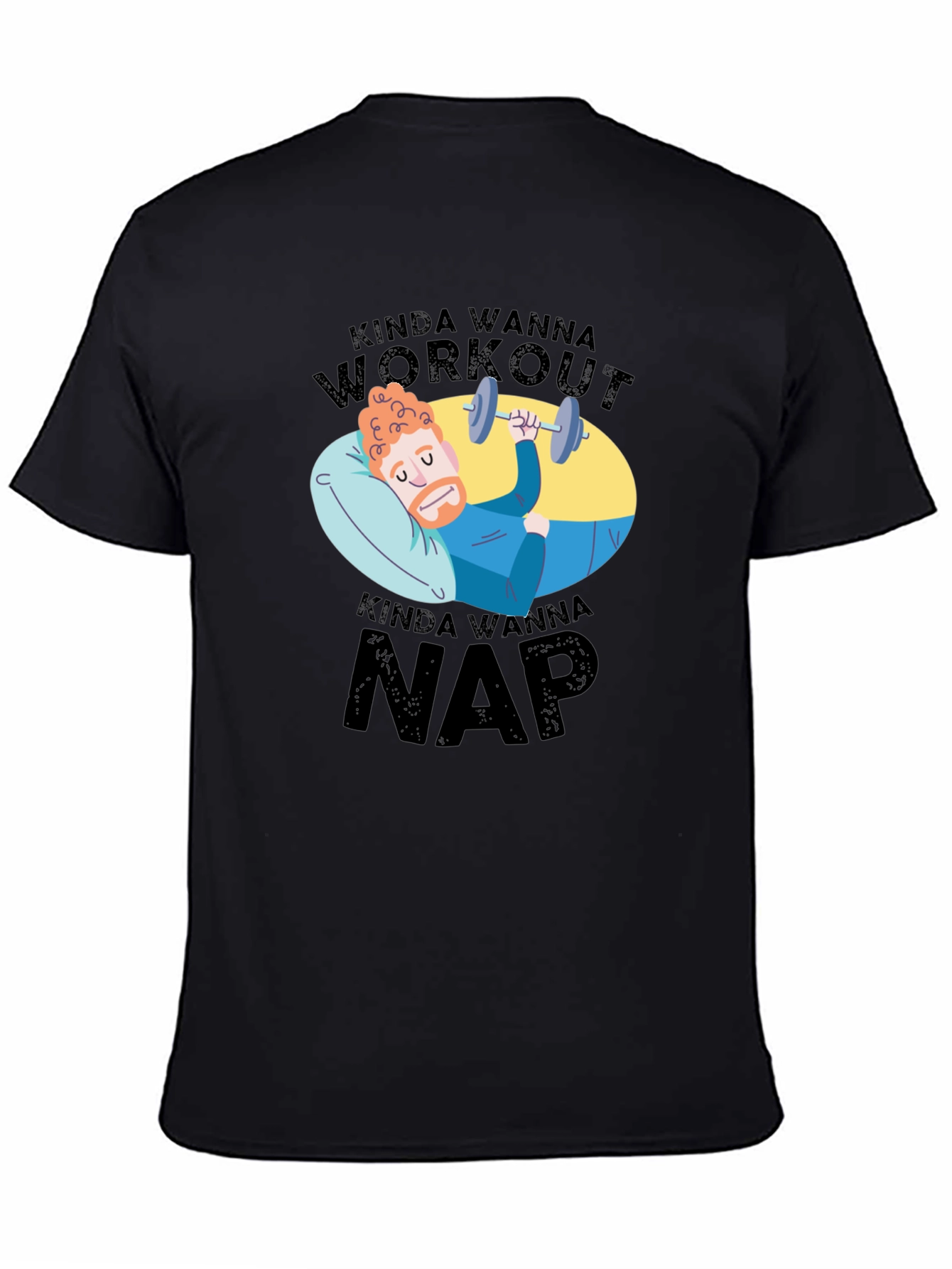 Black Kinda Wanna Workout Kinda Wanna Nap Funny T-Shirt view 4