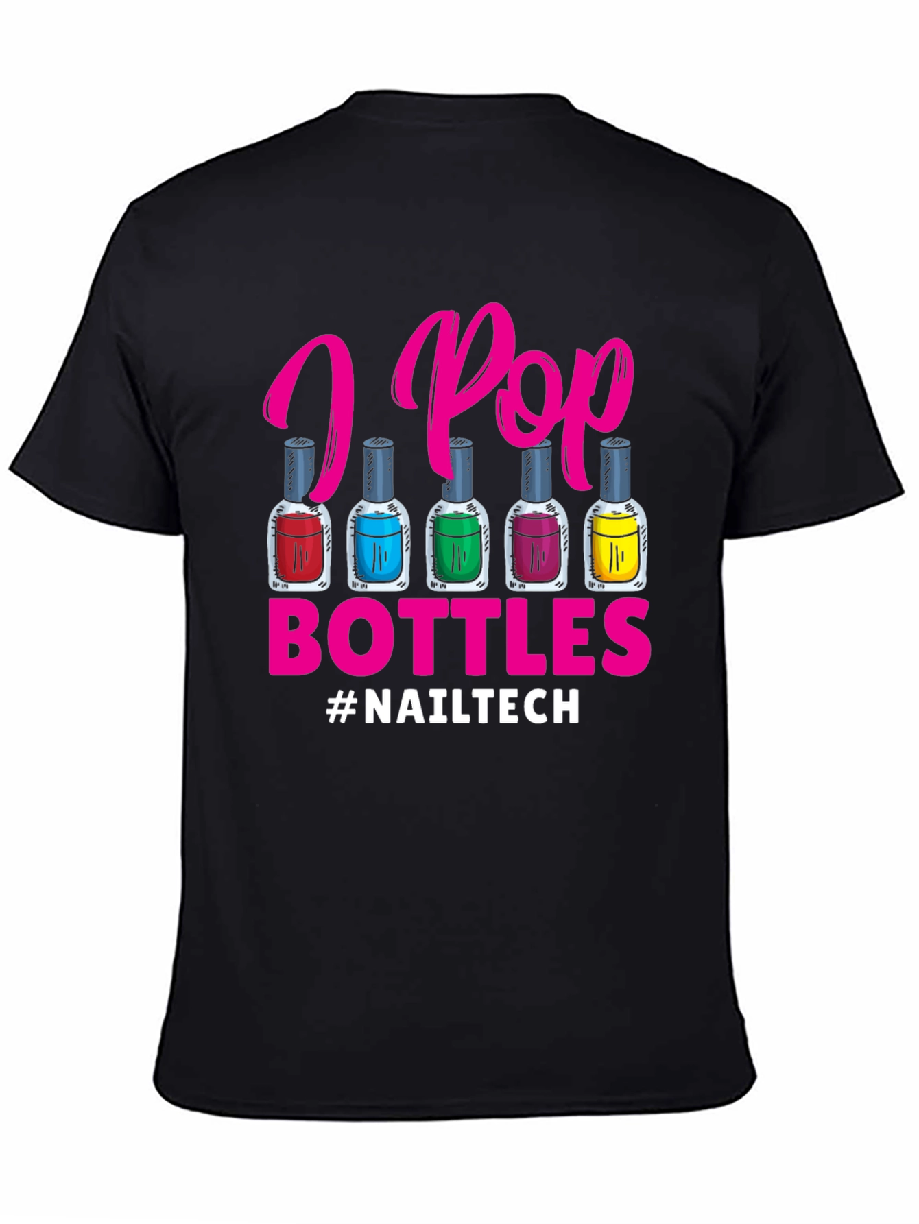 Black I Pop Bottles Nail Tech T-Shirt view 4