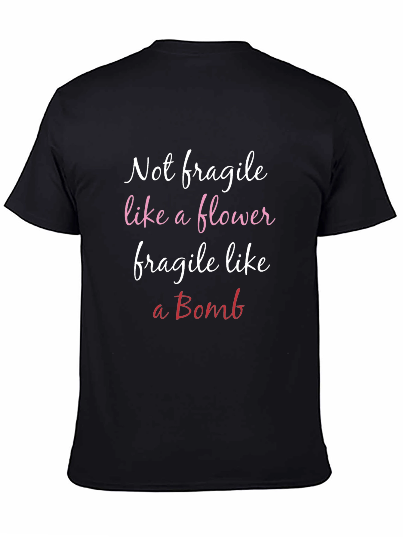 Black Not Fragile Like a Flower T-Shirt view 4