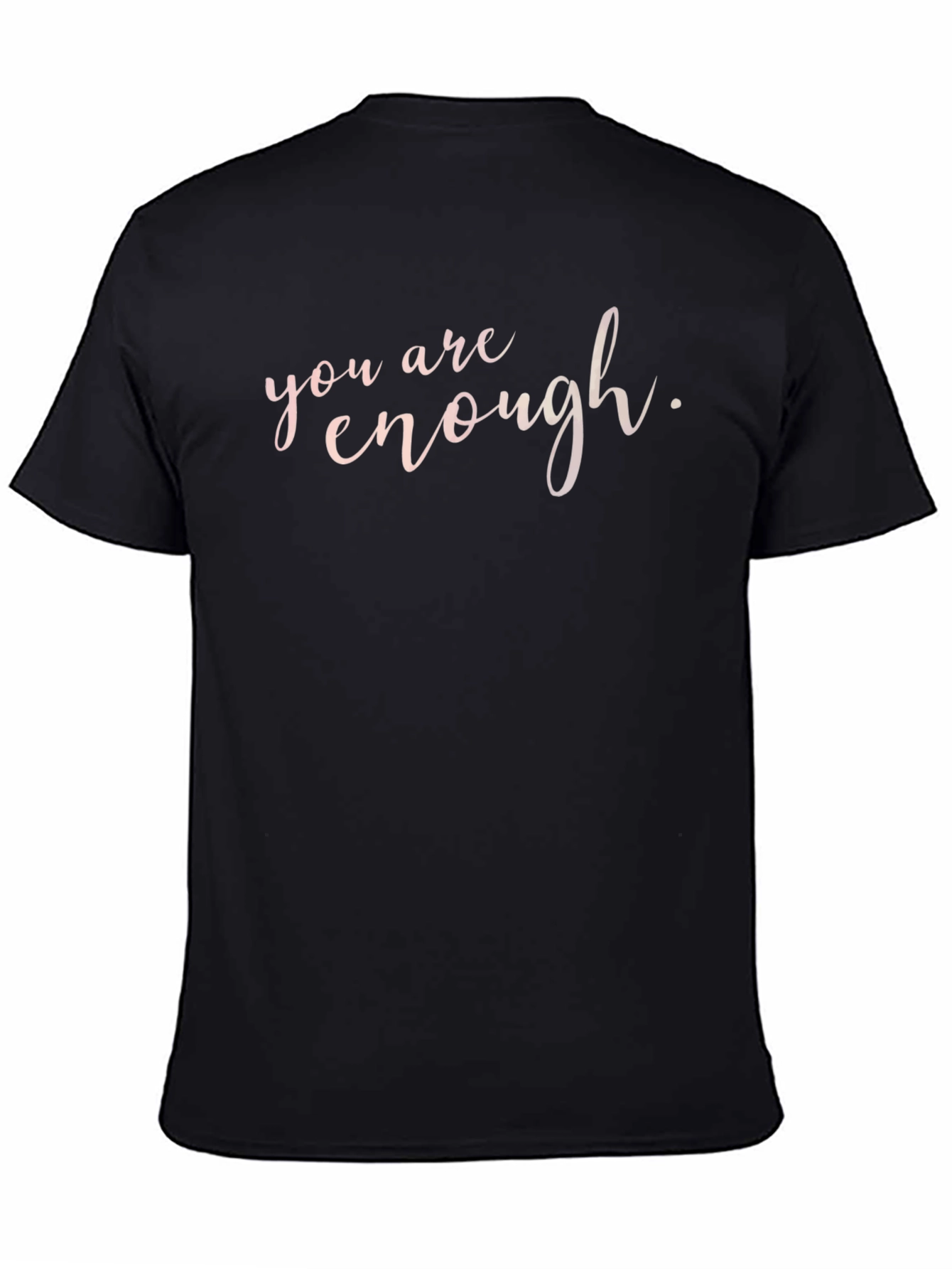 Black You Are Enough Black T-Shirt view 4