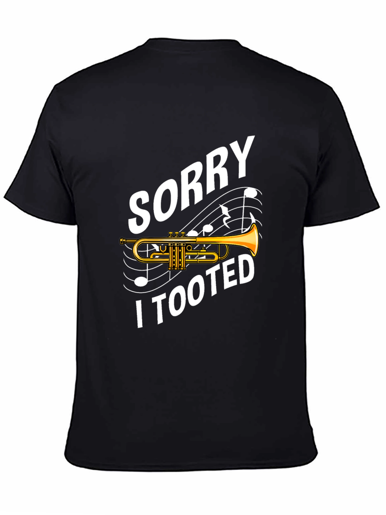 Black Sorry I Tooted T-Shirt - Funny Trumpet Player Tee view 4