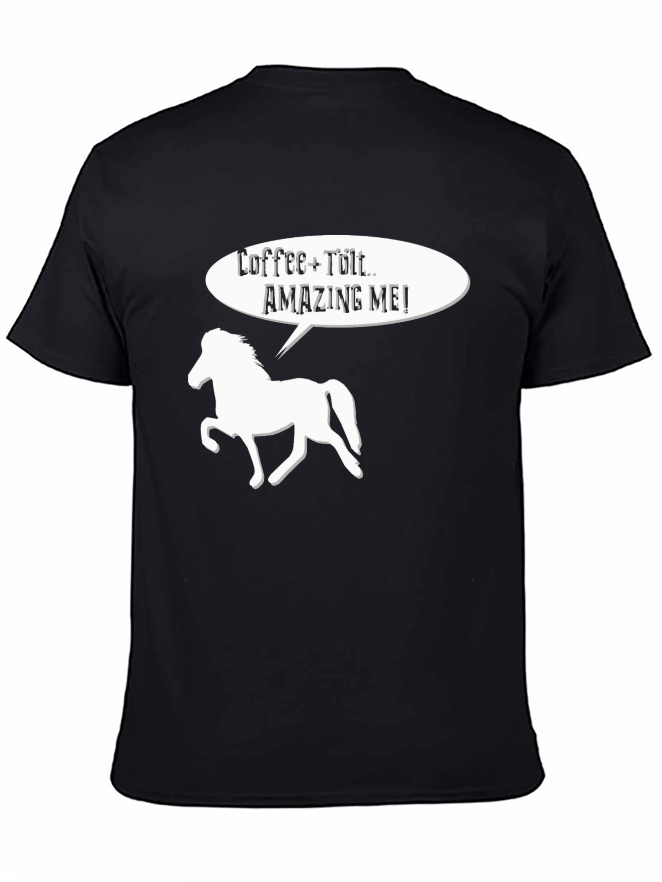 Black Coffee + Tölt = Amazing Me! T-Shirt view 4