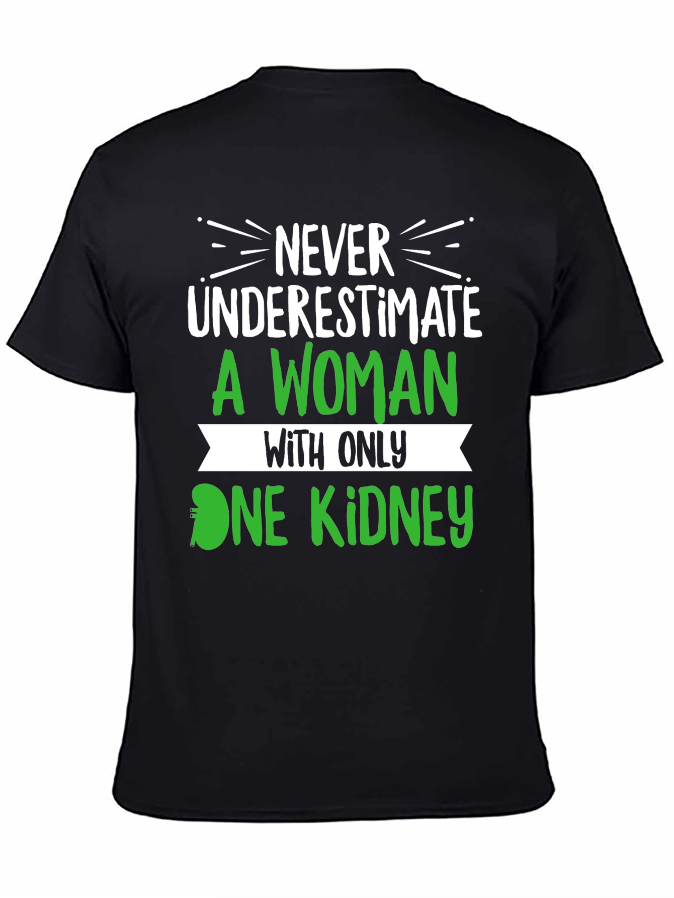 Black Never Underestimate One Kidney T-Shirt view 4