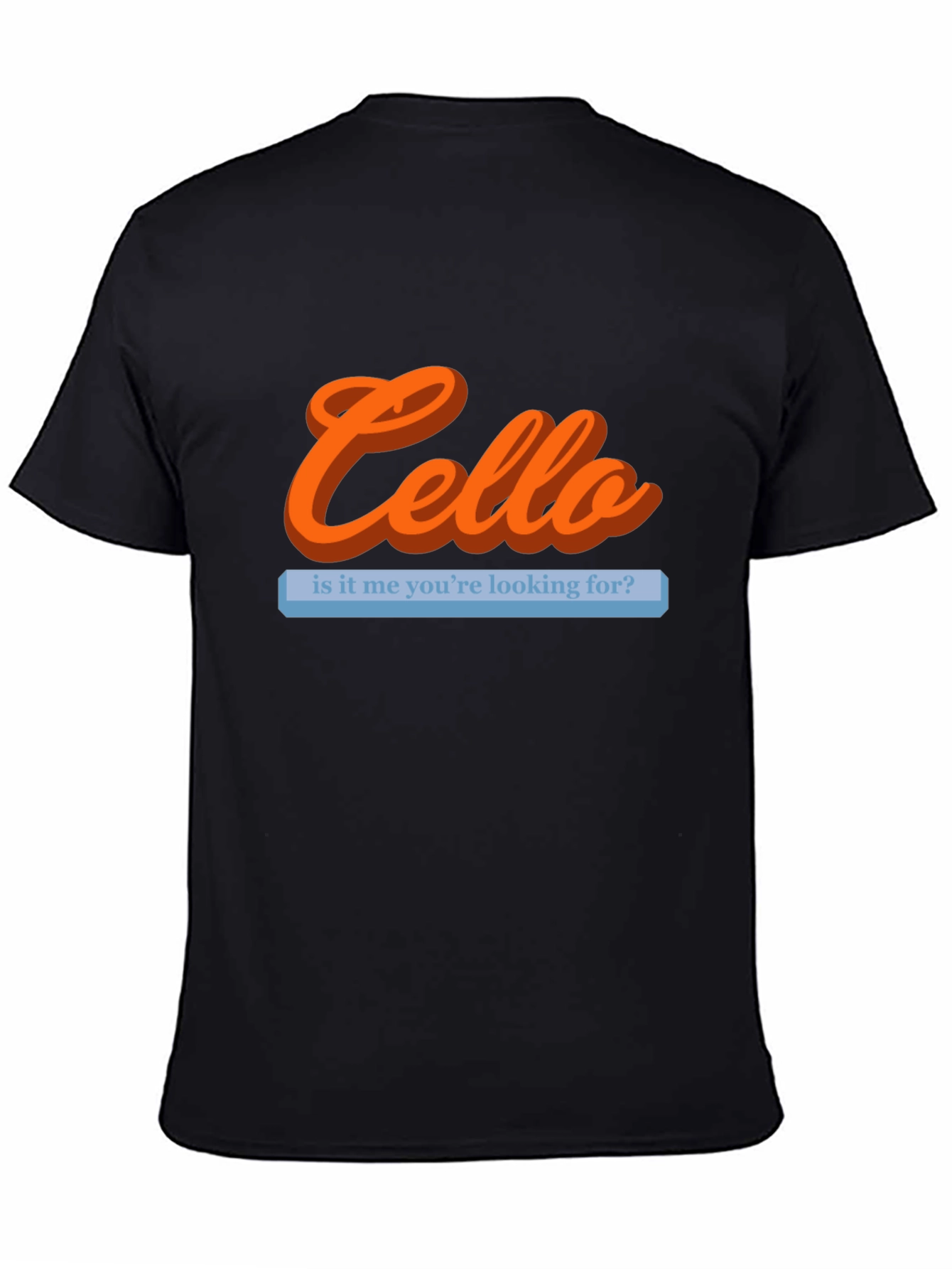 Black Cello Is It Me You're Looking For T-Shirt view 4