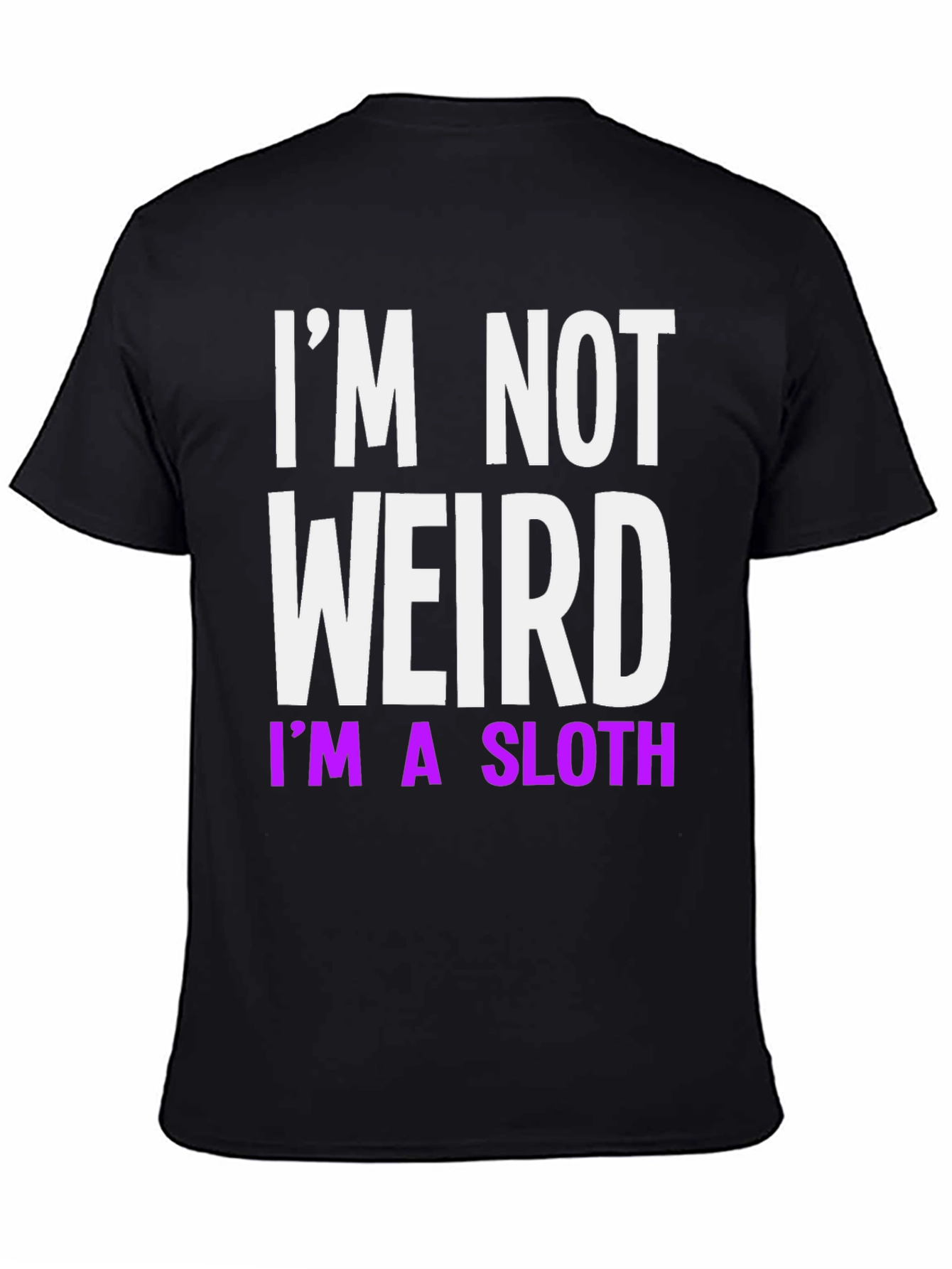 Black I'm Not Weird, I'm a Sloth T-Shirt view 4