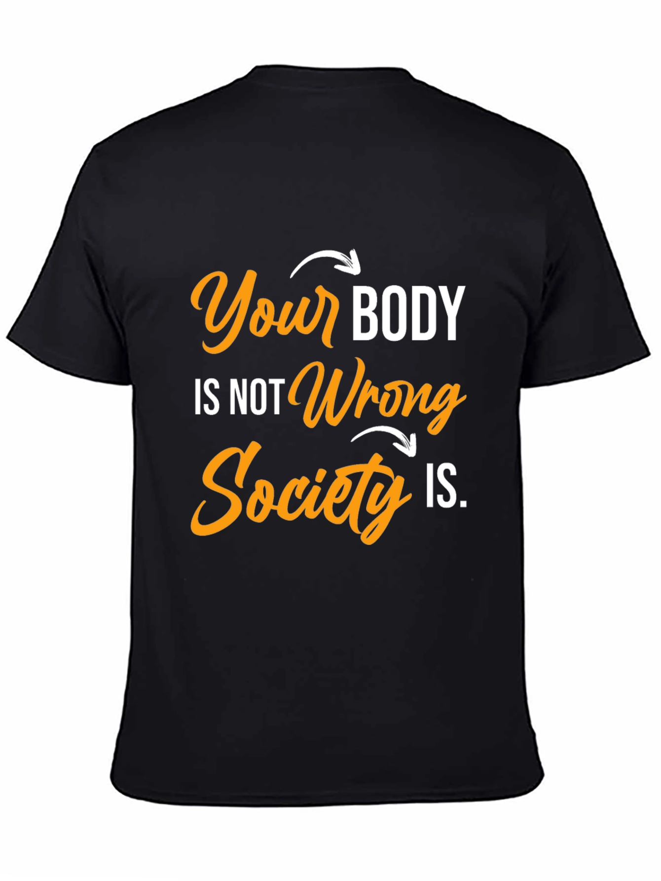 Black Body Positivity T-Shirt: Your Body, Not Wrong view 4