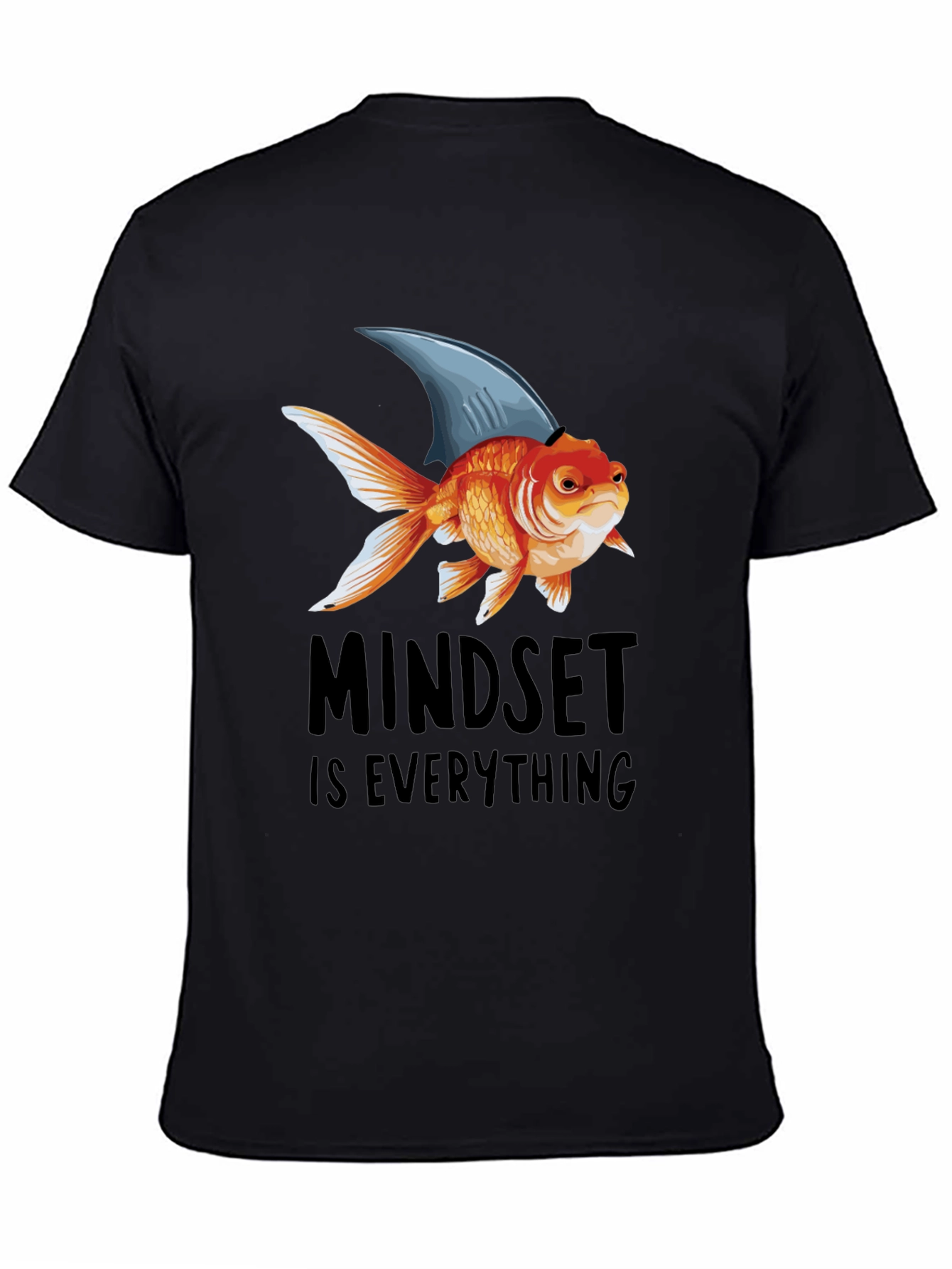 Black Mindset is Everything T-Shirt: Goldfish with Shark Fin view 4