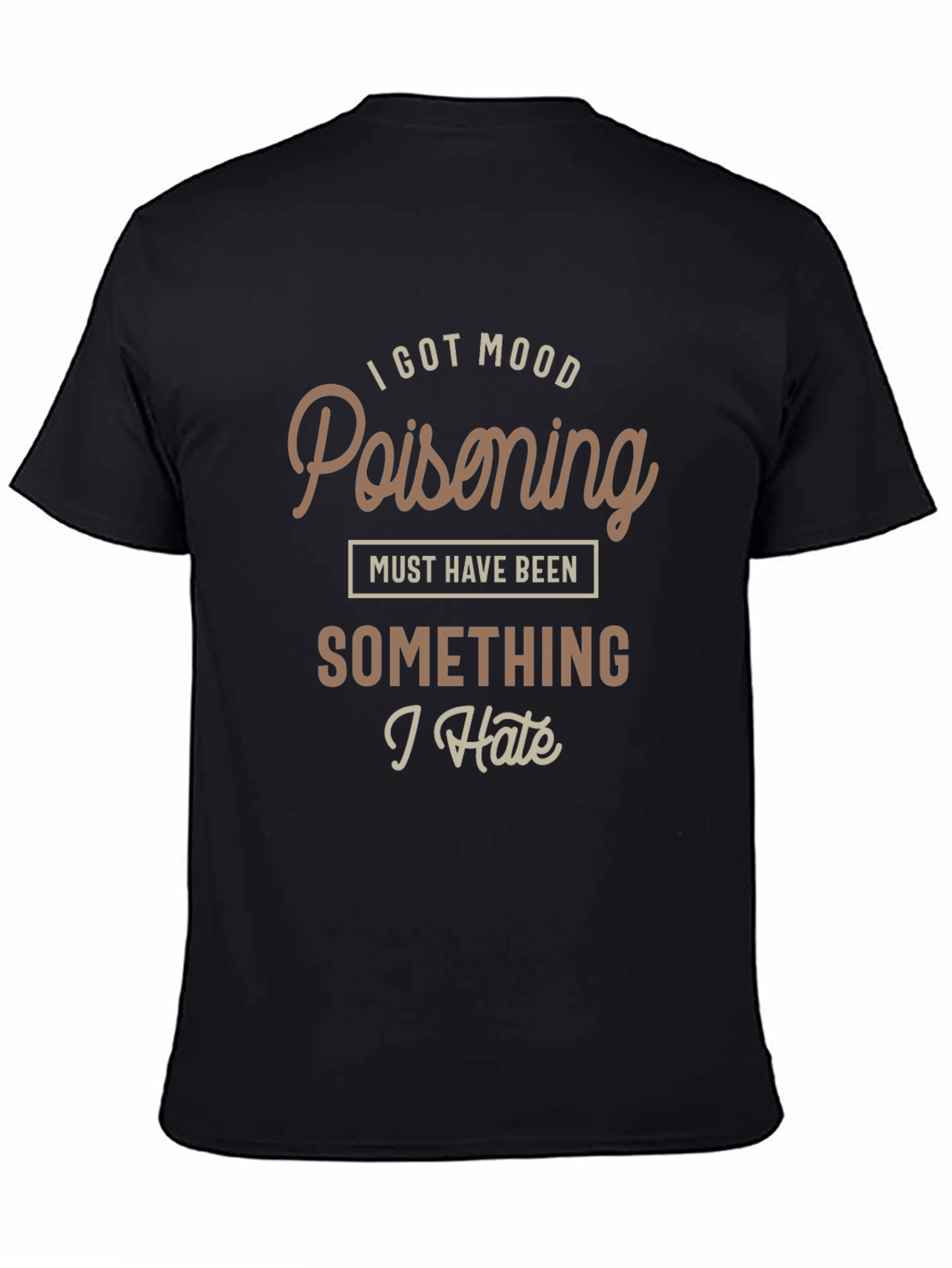 Black I Got Mood Poisoning T-Shirt view 4