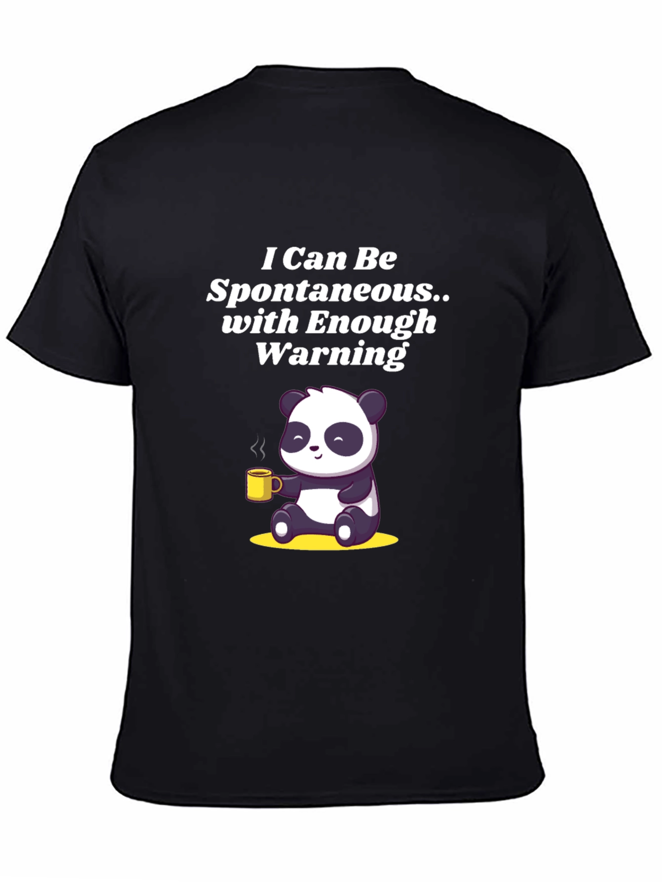 Black Funny Panda T-Shirt: I Can Be Spontaneous view 4