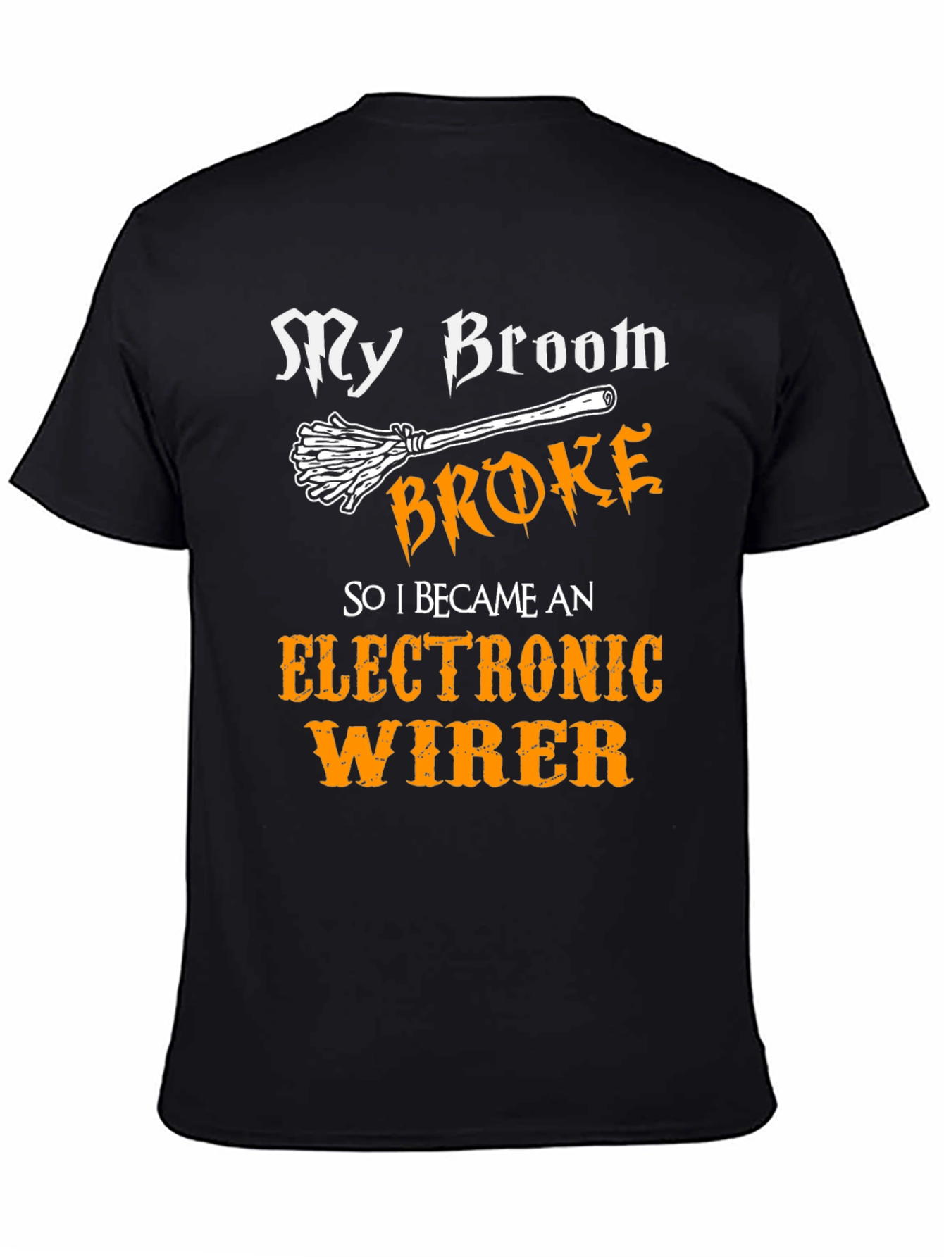 Black My Broom Broke - Electronic Wirer T-Shirt view 4
