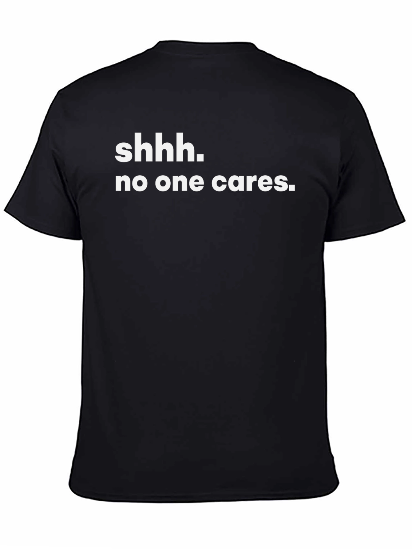 Black Shhh No One Cares Graphic Tee - Sarcastic Humor T-Shirt view 4