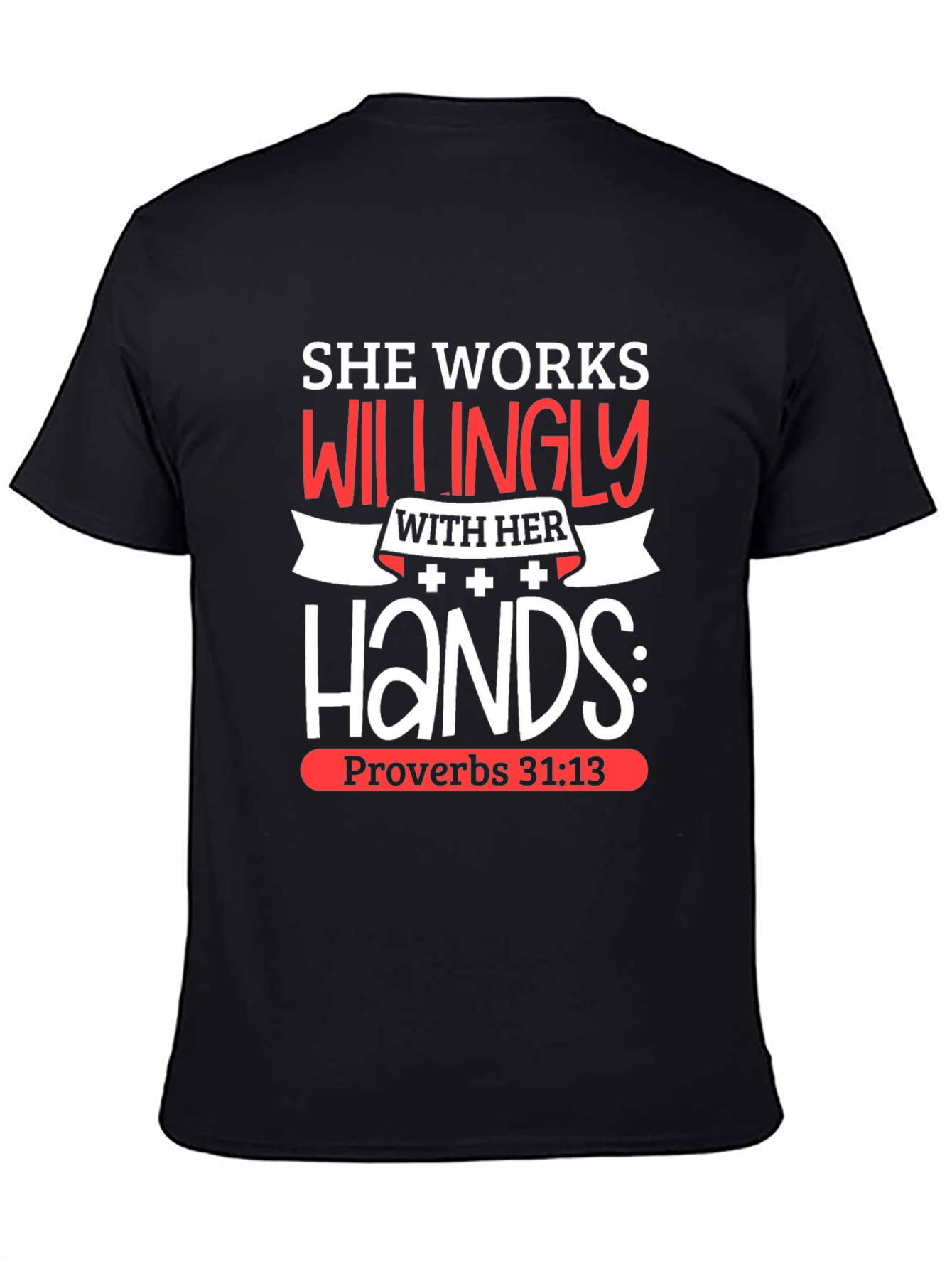 Black She Works Willingly T-Shirt Proverbs 31:13 Christian Tee view 4