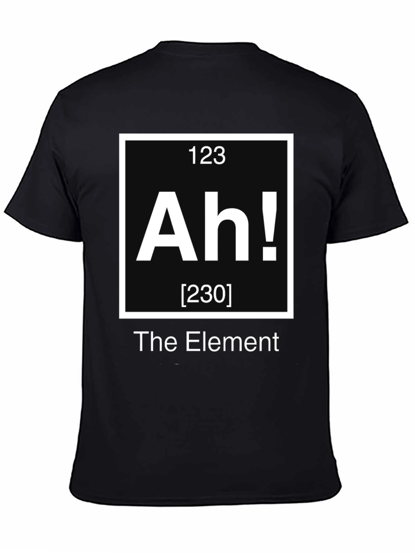 The Element "Ah!" T-Shirt - Chemistry Periodic Table Humor - 4