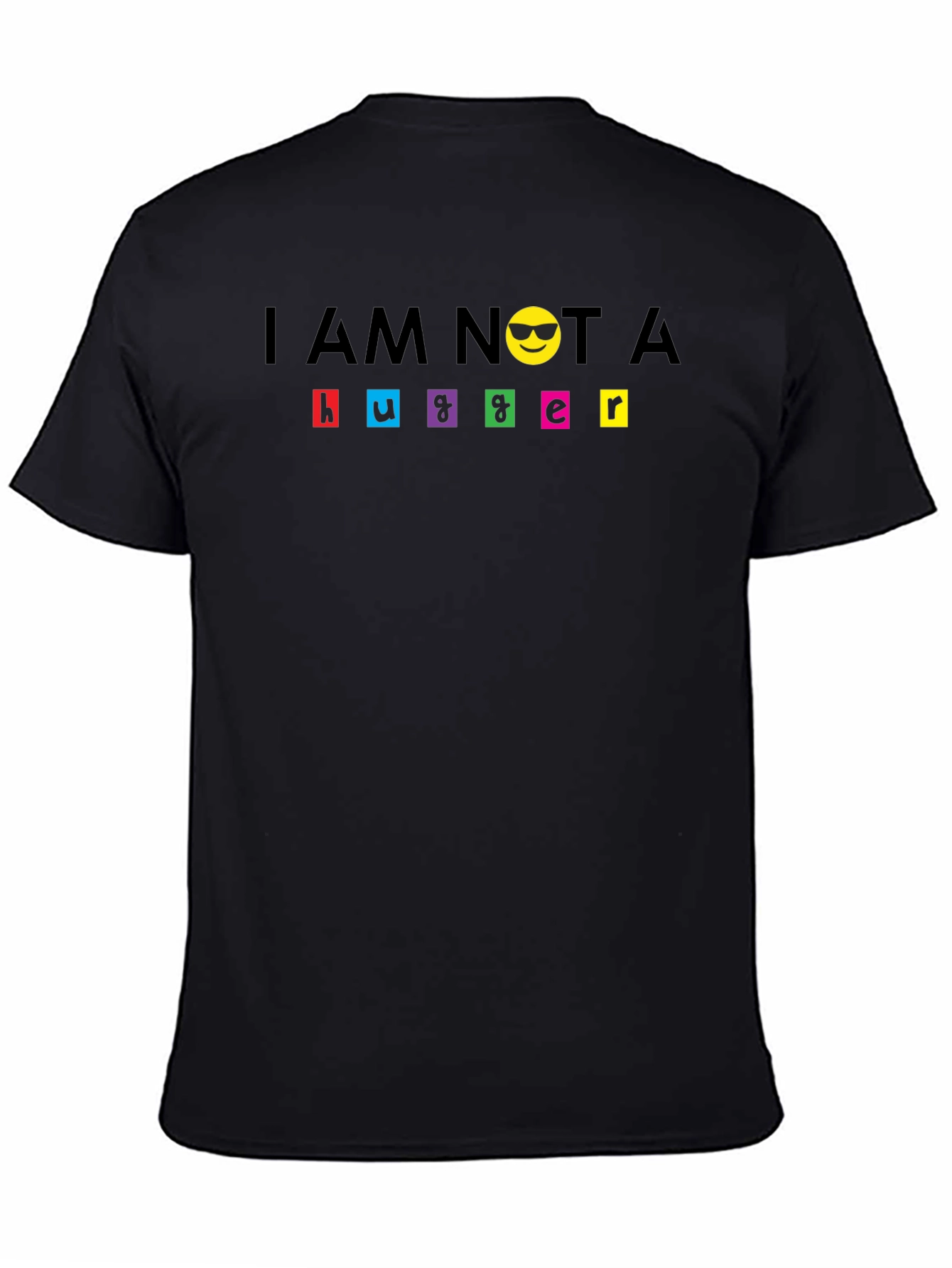 Black I Am Not A Hugger T-Shirt - Funny Graphic Tee view 4